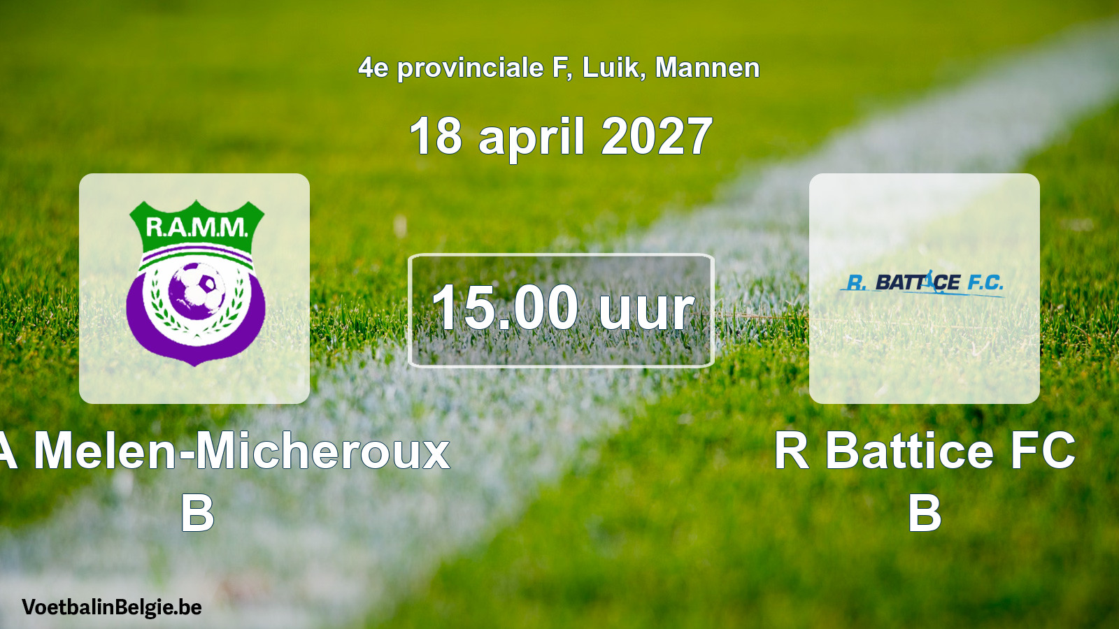Geplande wedstrijd mannenvoetbal: RA Melen-Micheroux B - R Battice FC B (18 april 2027)