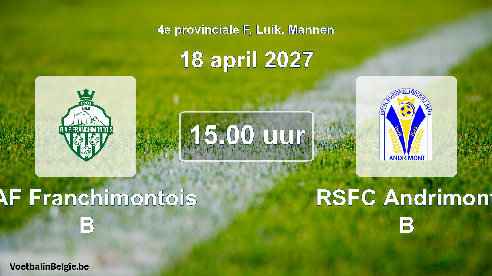 Geplande wedstrijd mannenvoetbal: RAF Franchimontois B - RSFC Andrimont B (18 april 2027)