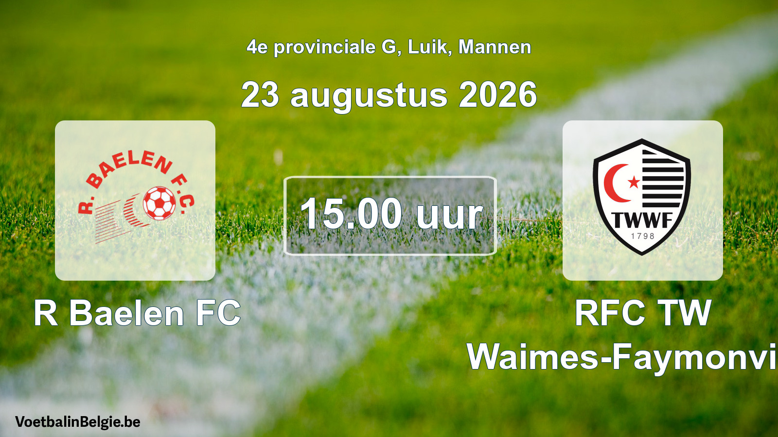Geplande wedstrijd mannenvoetbal: R Baelen FC - RFC TW Waimes-Faymonville (23 augustus 2026)