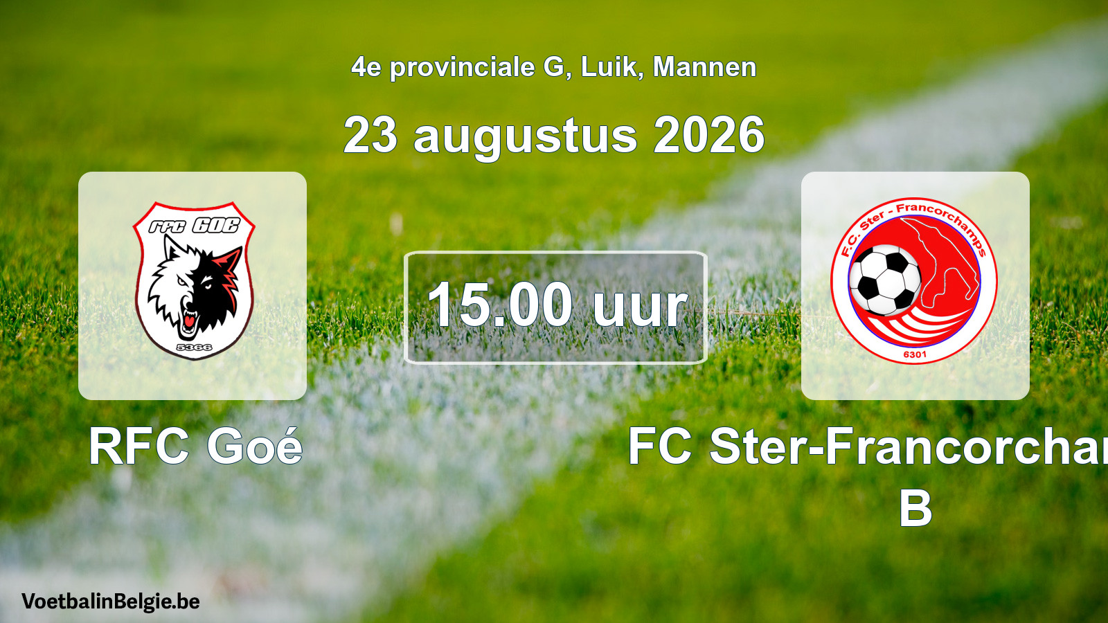 Geplande wedstrijd mannenvoetbal: RFC Goé - FC Ster-Francorchamps B (23 augustus 2026)
