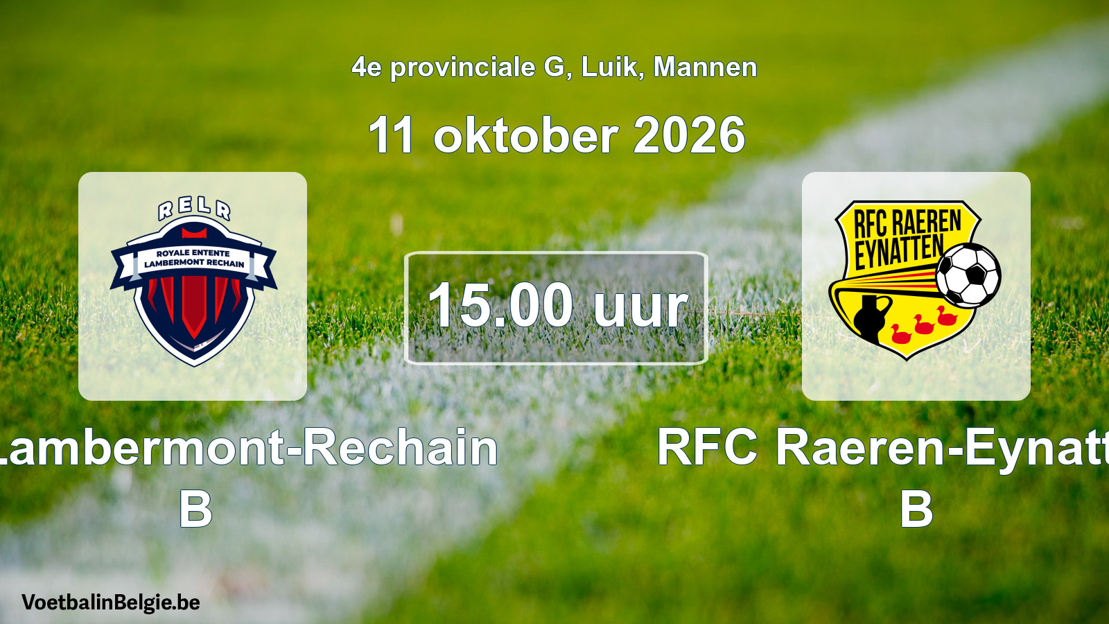 Scheduled match men football: RE Lambermont-Rechain B - RFC Raeren-Eynatten B (11 October 2026)