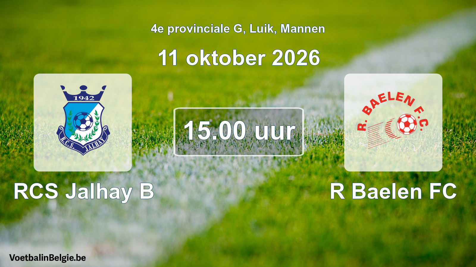 Geplande wedstrijd mannenvoetbal: RCS Jalhay B - R Baelen FC (11 oktober 2026)