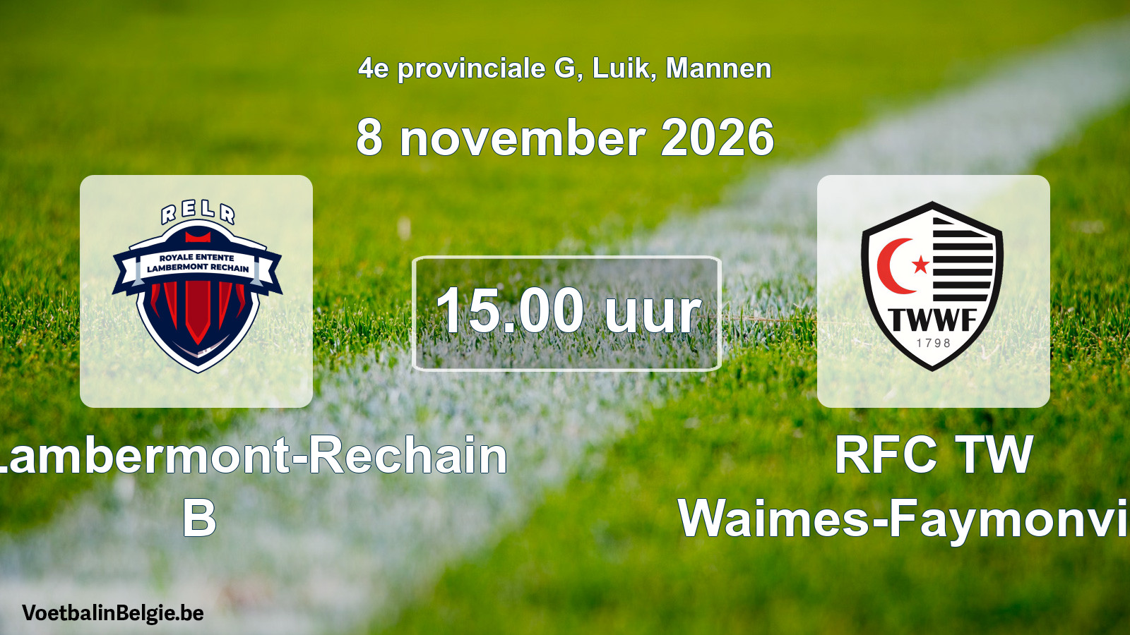 Geplande wedstrijd mannenvoetbal: RE Lambermont-Rechain B - RFC TW Waimes-Faymonville (8 november 2026)
