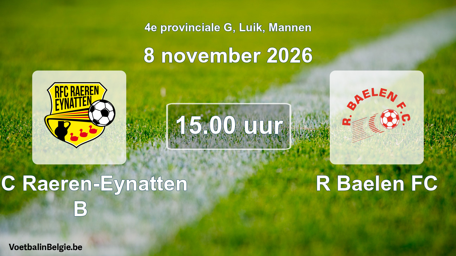 Geplande wedstrijd mannenvoetbal: RFC Raeren-Eynatten B - R Baelen FC (8 november 2026)