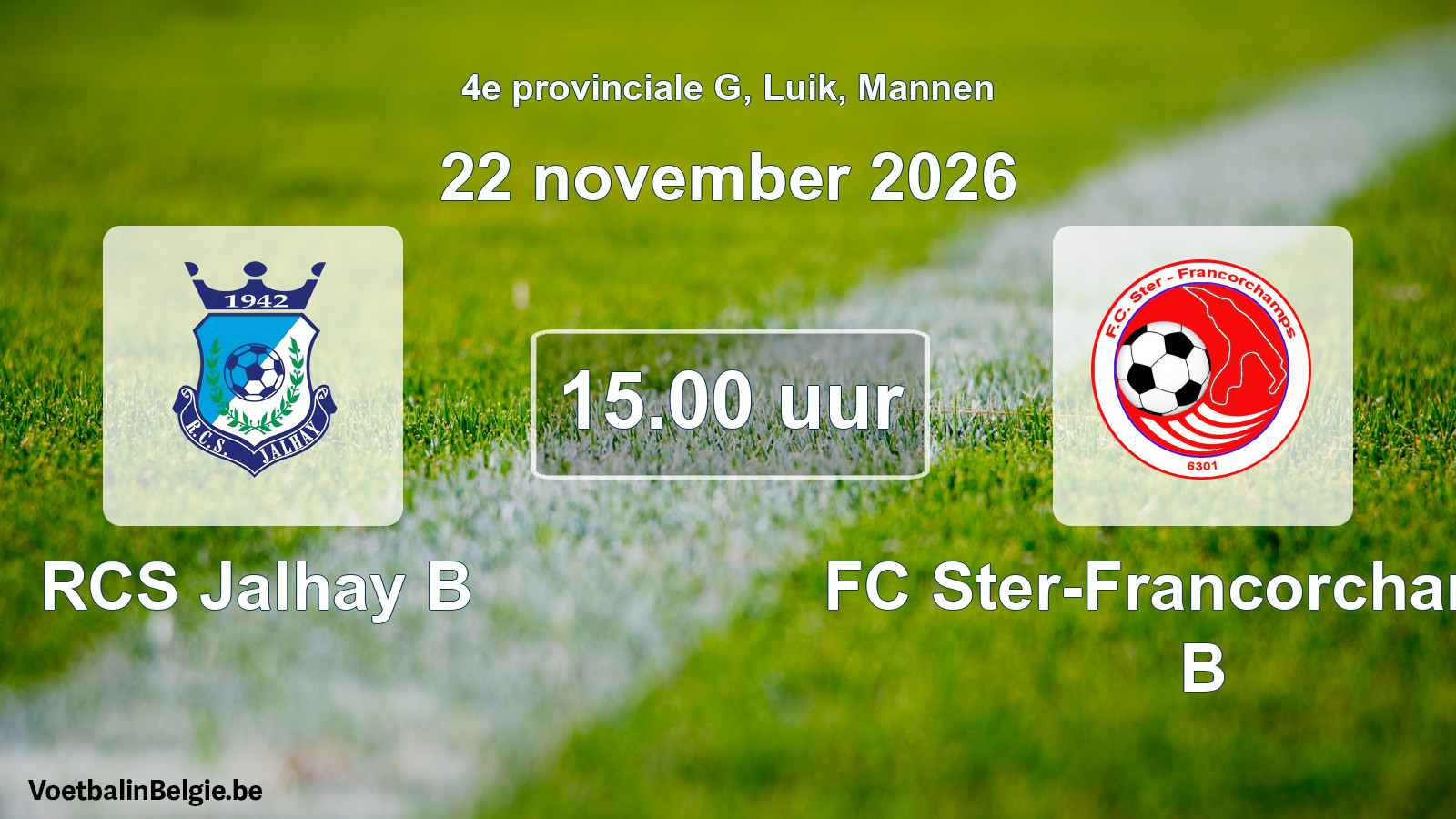 Geplande wedstrijd mannenvoetbal: RCS Jalhay B - FC Ster-Francorchamps B (22 november 2026)