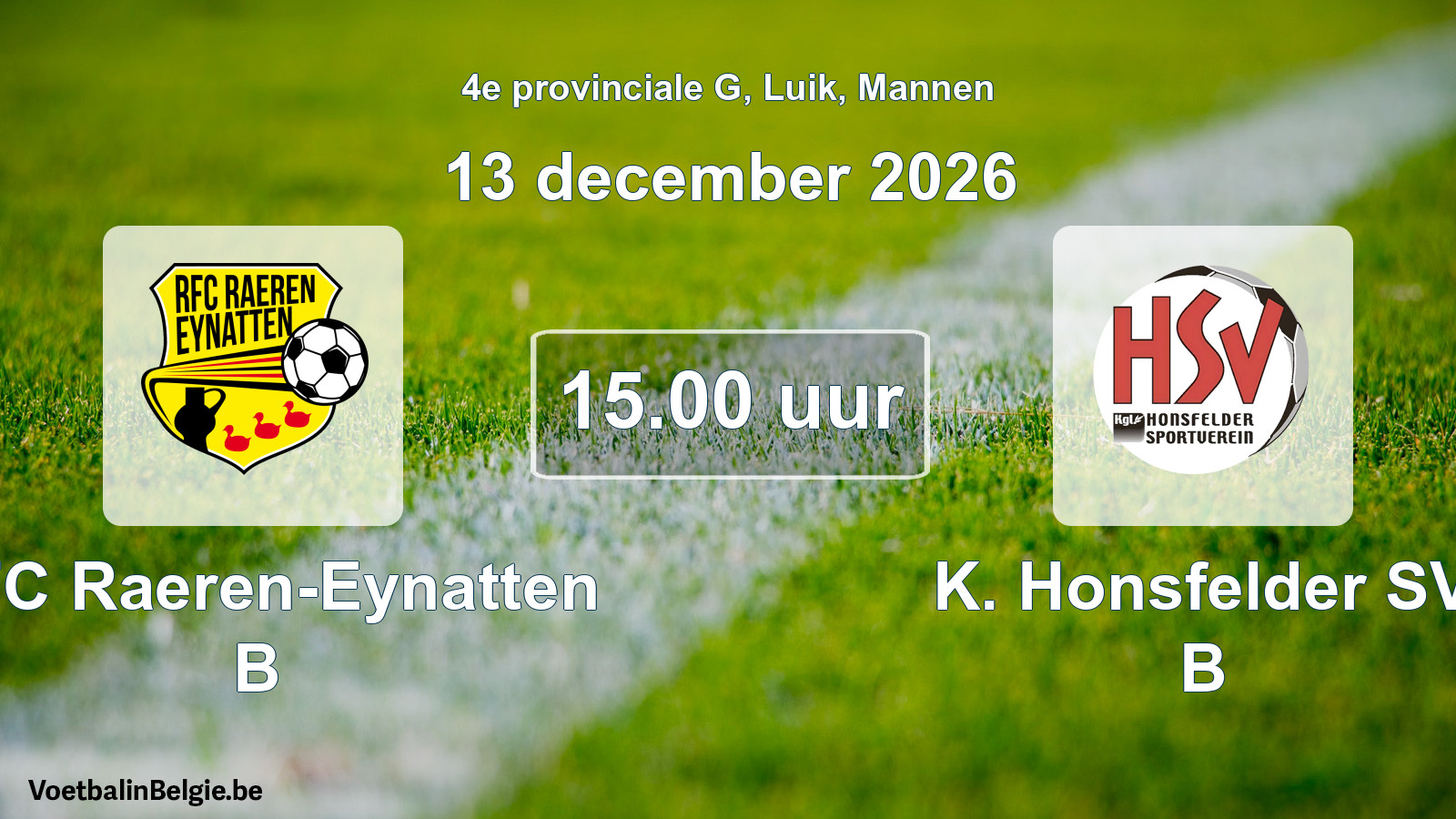 Geplande wedstrijd mannenvoetbal: RFC Raeren-Eynatten B - K. Honsfelder SV B (13 december 2026)