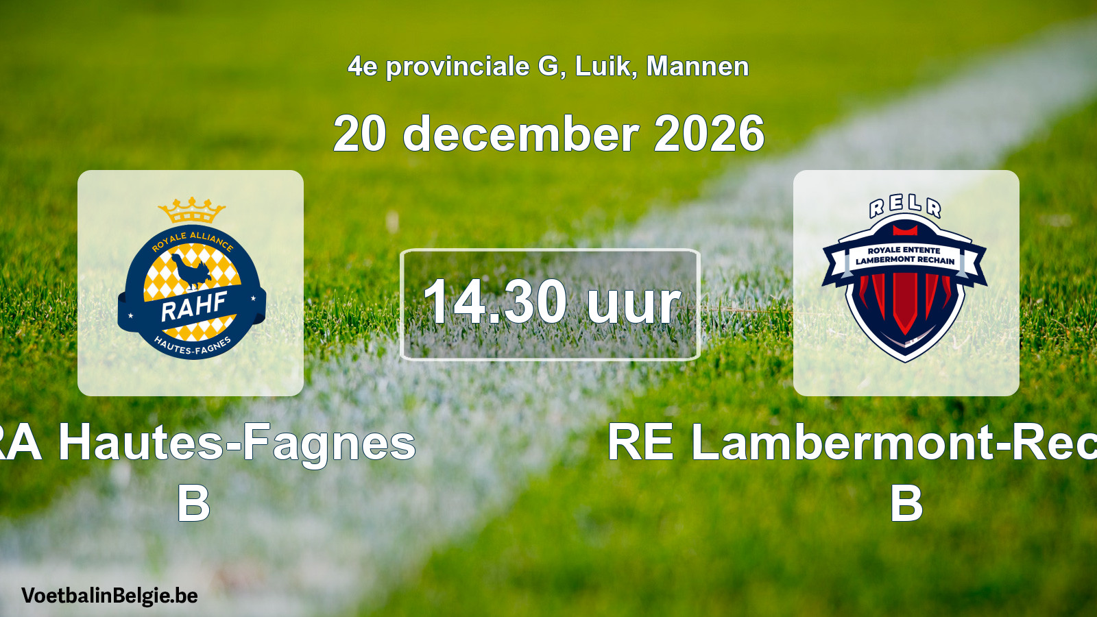 Geplande wedstrijd mannenvoetbal: RA Hautes-Fagnes B - RE Lambermont-Rechain B (20 december 2026)