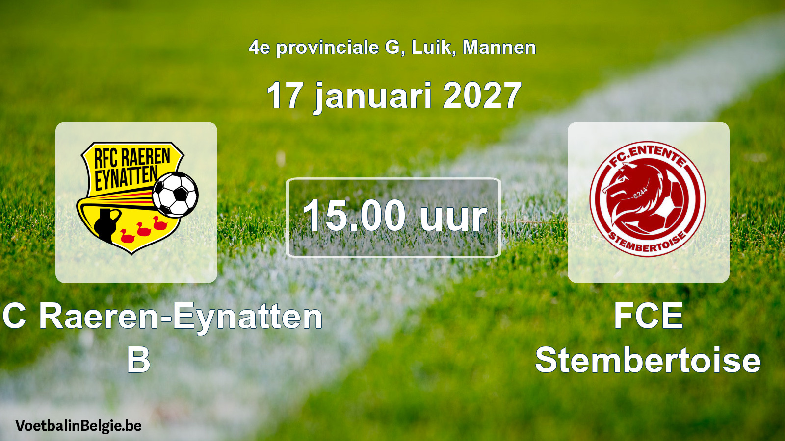 Geplande wedstrijd mannenvoetbal: RFC Raeren-Eynatten B - FCE Stembertoise (17 januari 2027)