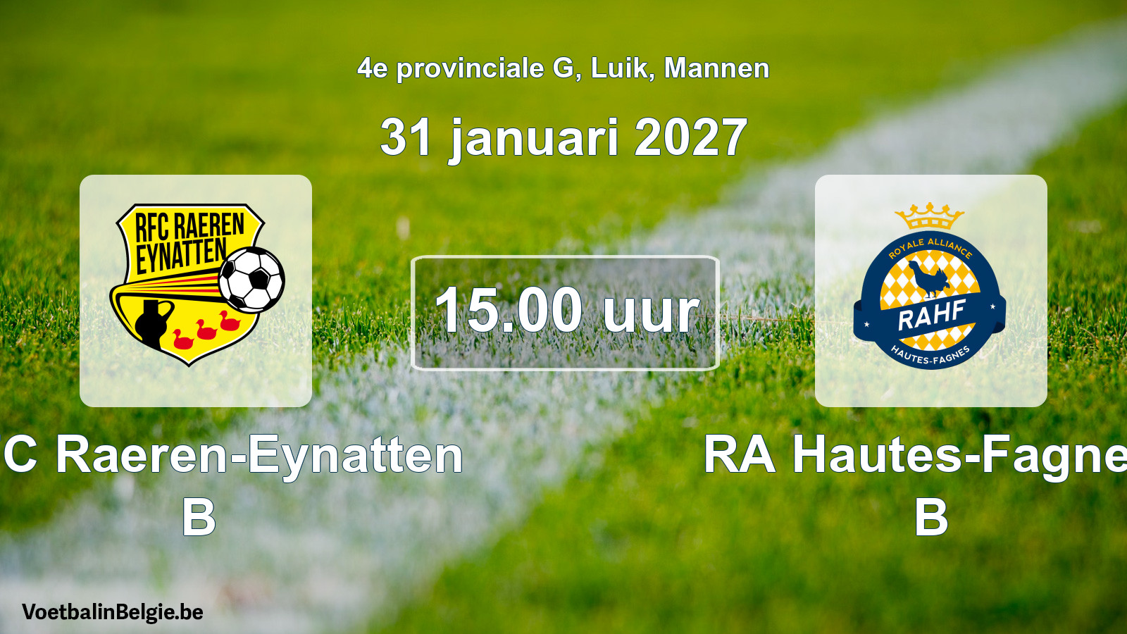 Geplande wedstrijd mannenvoetbal: RFC Raeren-Eynatten B - RA Hautes-Fagnes B (31 januari 2027)
