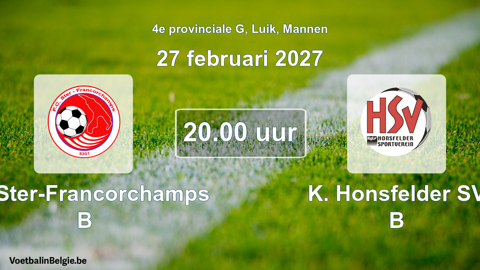 Geplande wedstrijd mannenvoetbal: FC Ster-Francorchamps B - K. Honsfelder SV B (27 februari 2027)