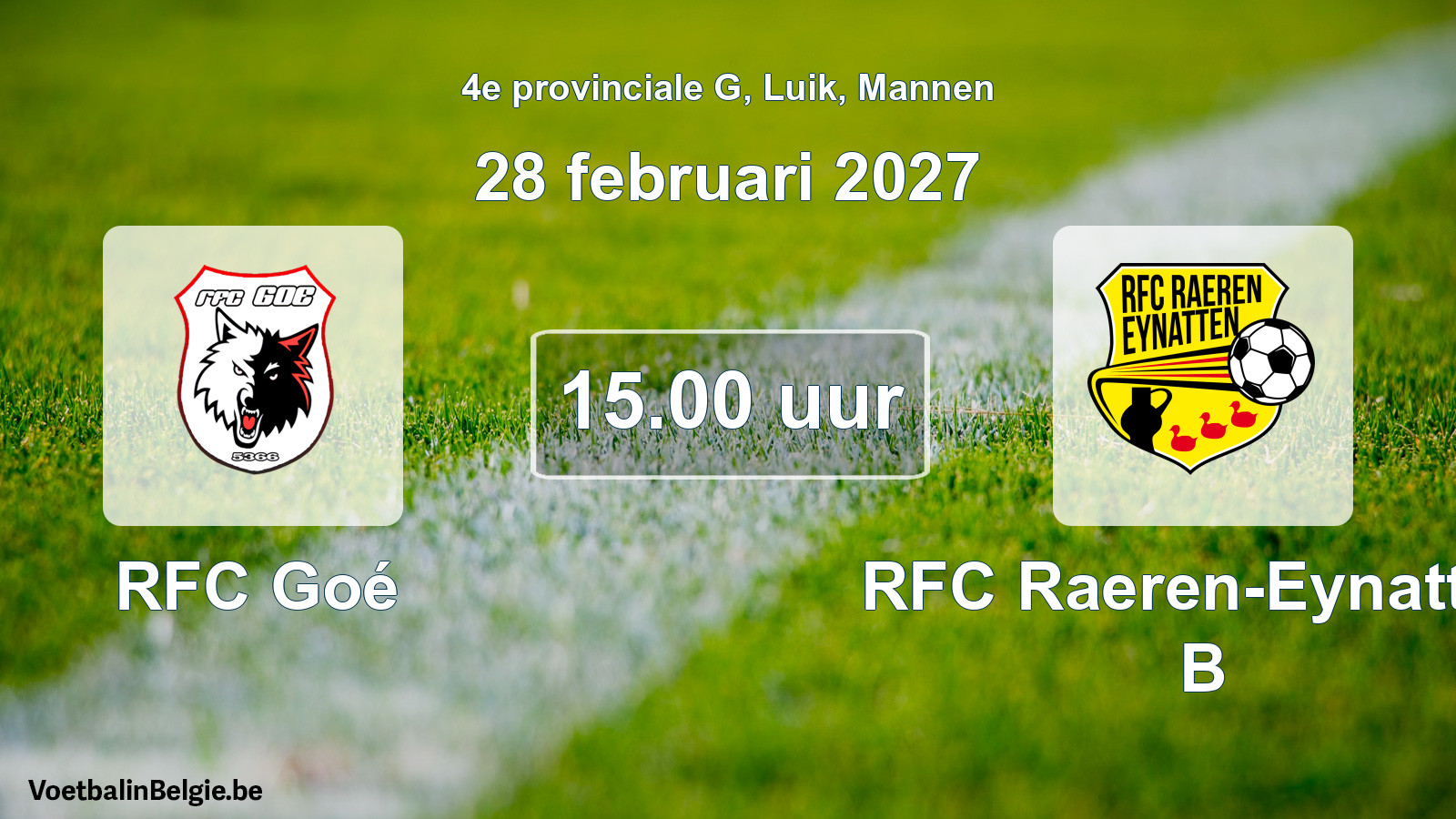 Geplande wedstrijd mannenvoetbal: RFC Goé - RFC Raeren-Eynatten B (28 februari 2027)