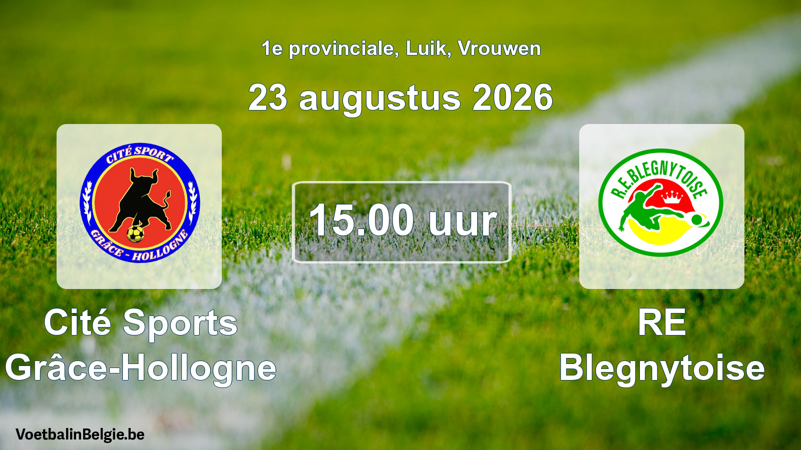 Geplande wedstrijd vrouwenvoetbal: Cité Sports Grâce-Hollogne - RE Blegnytoise (23 augustus 2026)