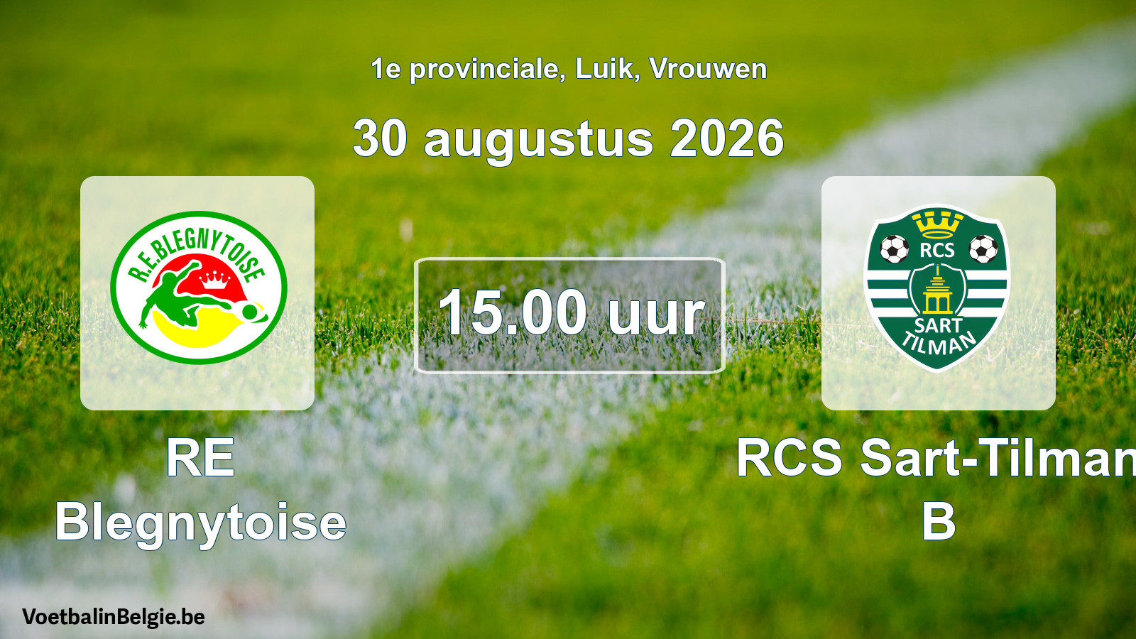 Geplande wedstrijd vrouwenvoetbal: RE Blegnytoise - RCS Sart-Tilman B (30 augustus 2026)
