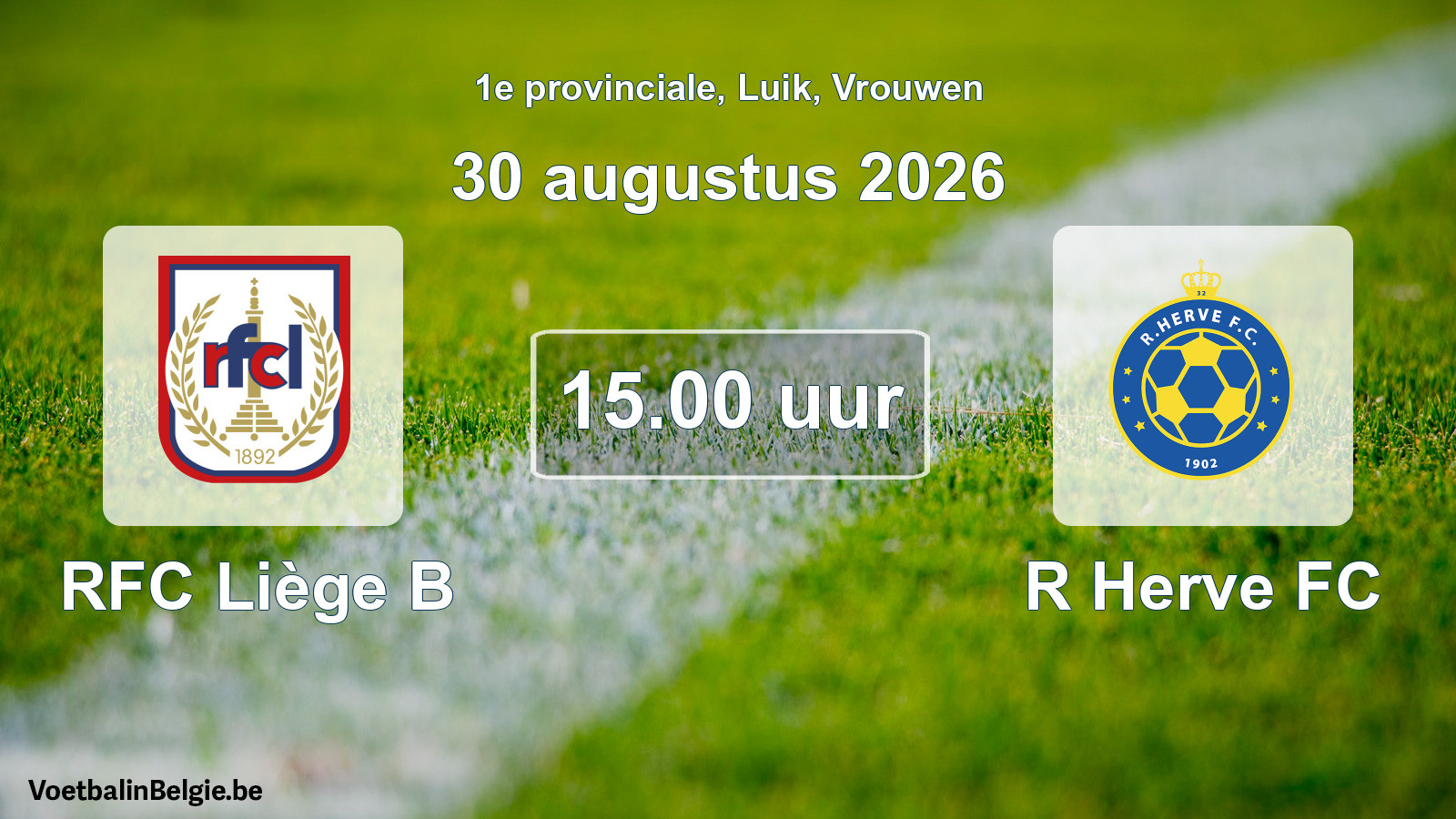Geplande wedstrijd vrouwenvoetbal: RFC Liège B - R Herve FC (30 augustus 2026)