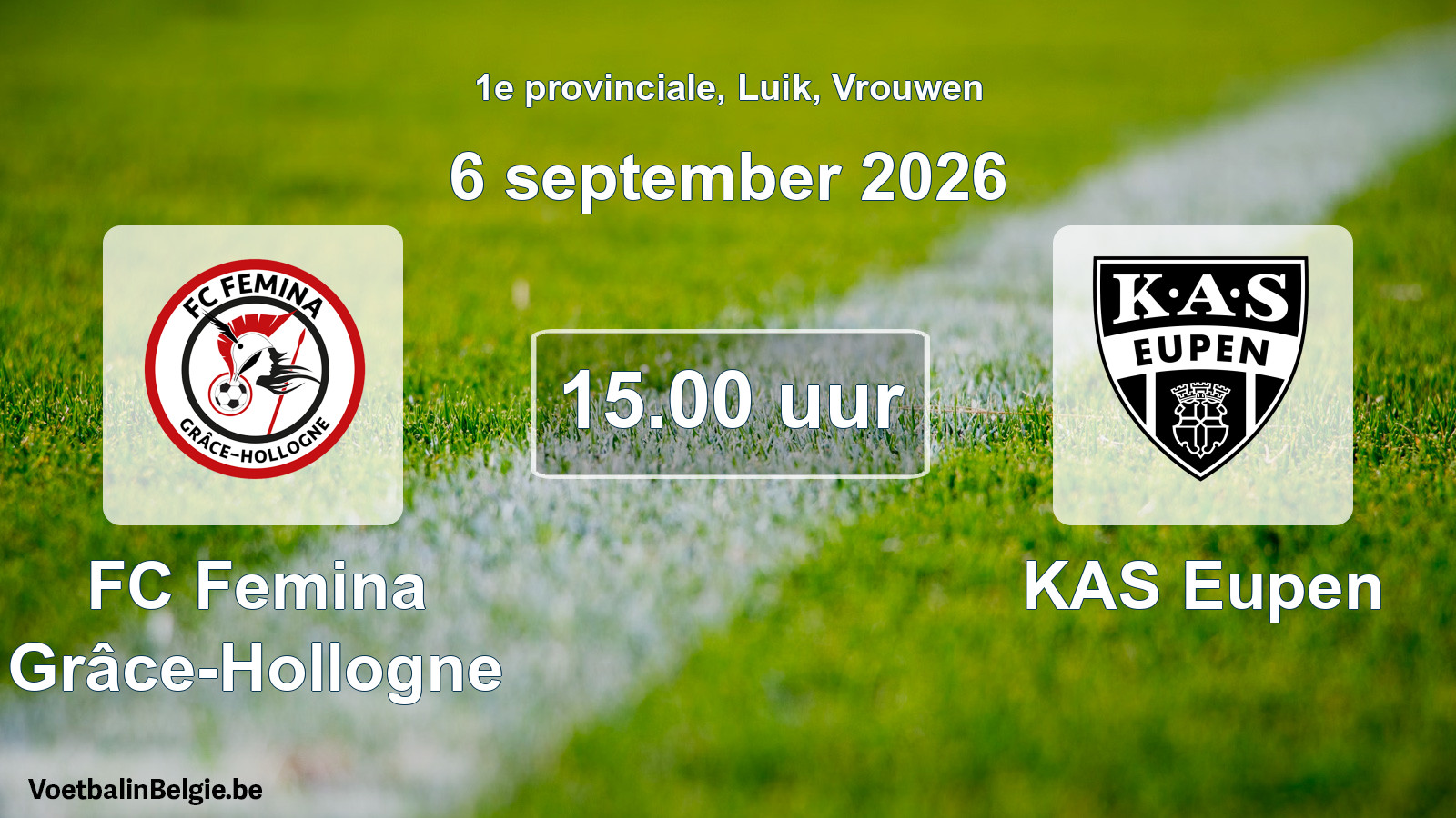 Geplande wedstrijd vrouwenvoetbal: FC Femina Grâce-Hollogne - KAS Eupen (6 september 2026)