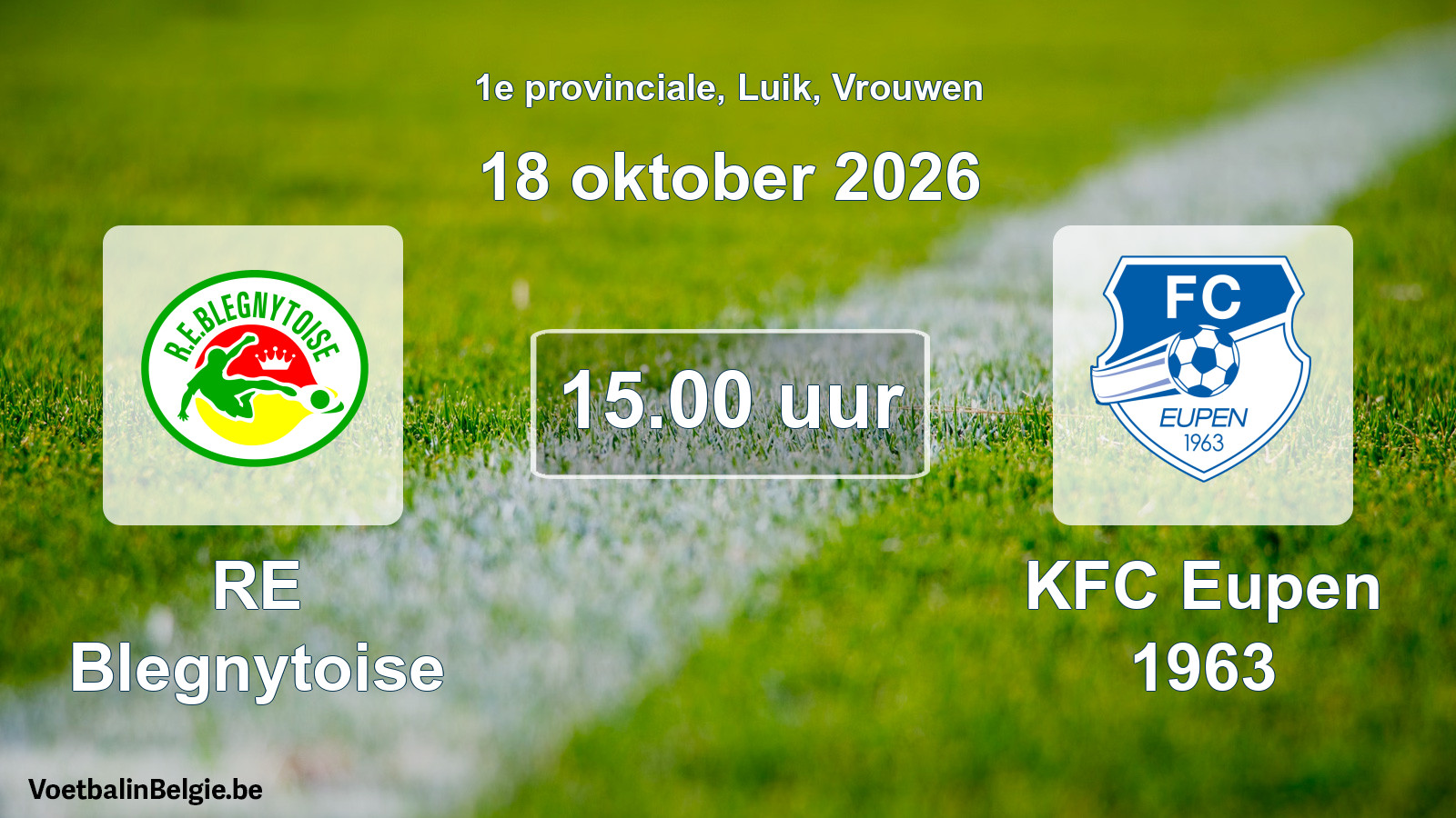 Geplande wedstrijd vrouwenvoetbal: RE Blegnytoise - KFC Eupen 1963 (18 oktober 2026)