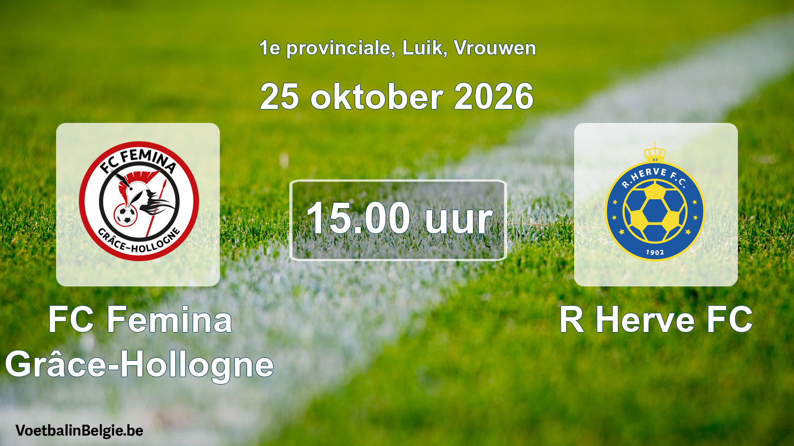 Geplande wedstrijd vrouwenvoetbal: FC Femina Grâce-Hollogne - R Herve FC (25 oktober 2026)