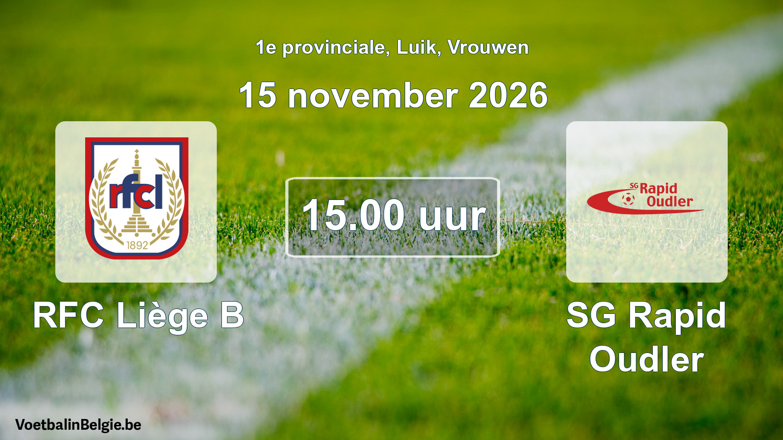 Geplantes Spiel frauen-Fußball: RFC Liège B - SG Rapid Oudler (15 November 2026)