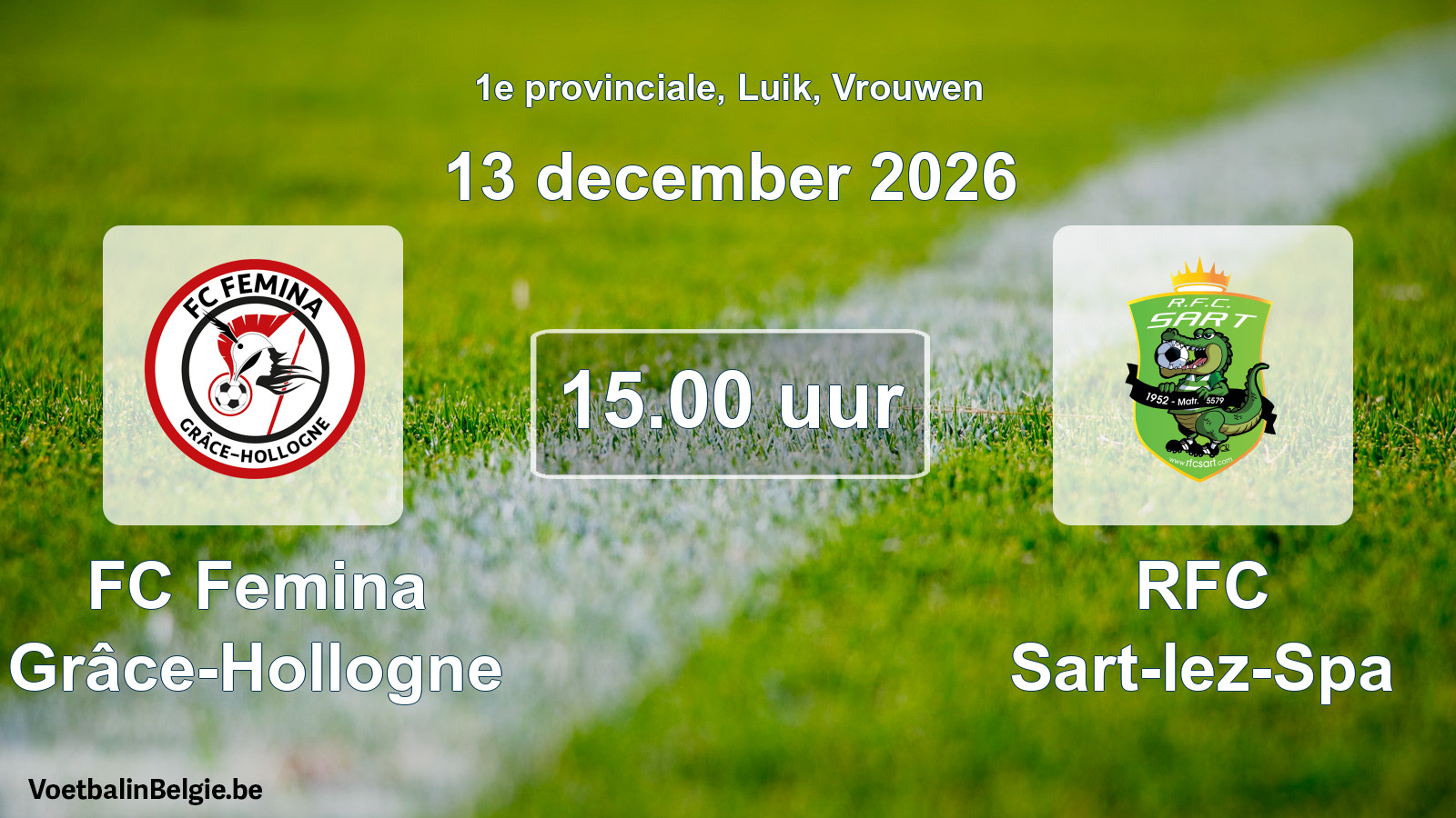 Geplande wedstrijd vrouwenvoetbal: FC Femina Grâce-Hollogne - RFC Sart-lez-Spa (13 december 2026)