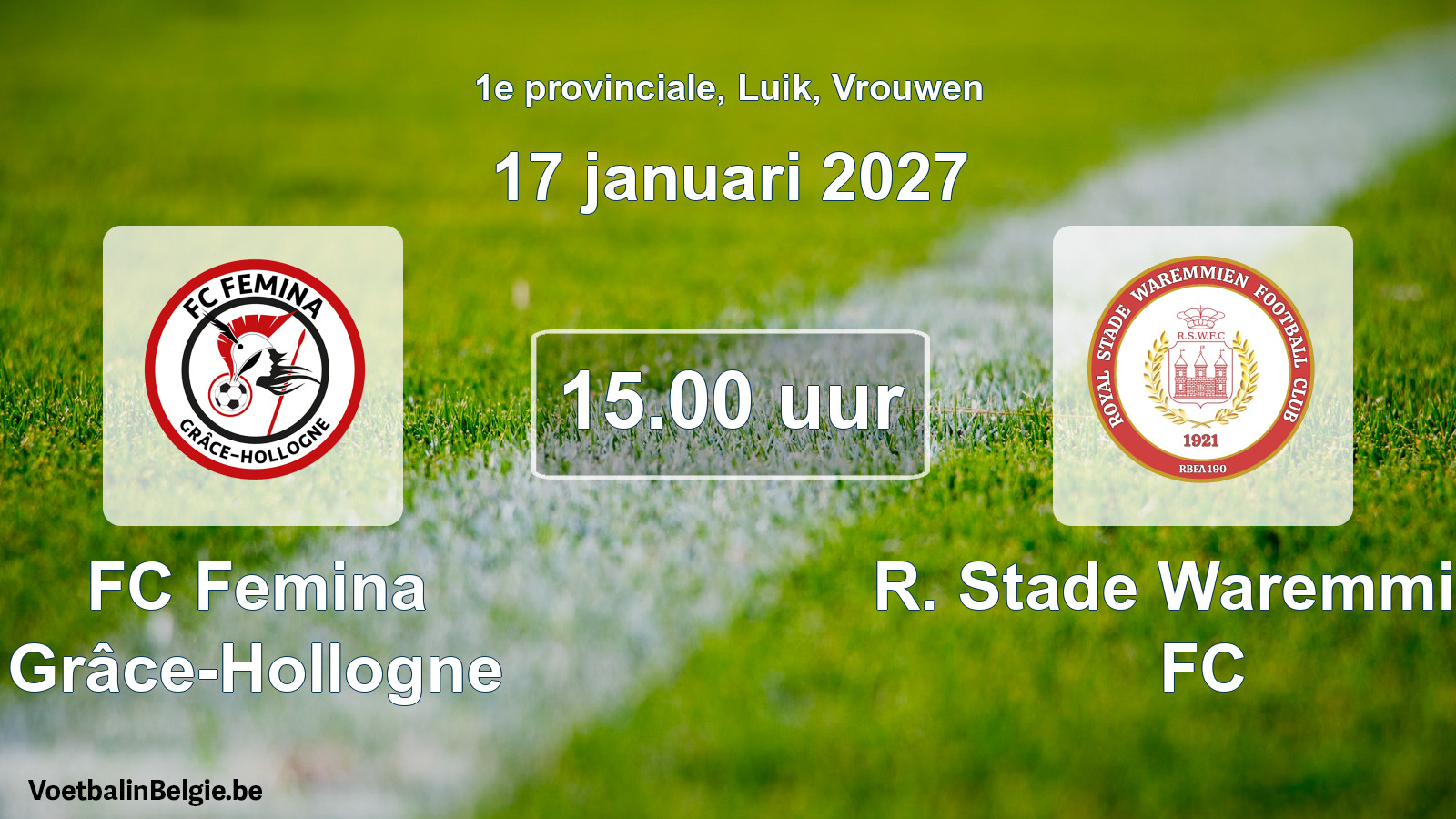 Geplande wedstrijd vrouwenvoetbal: FC Femina Grâce-Hollogne - R. Stade Waremmien FC (17 januari 2027)