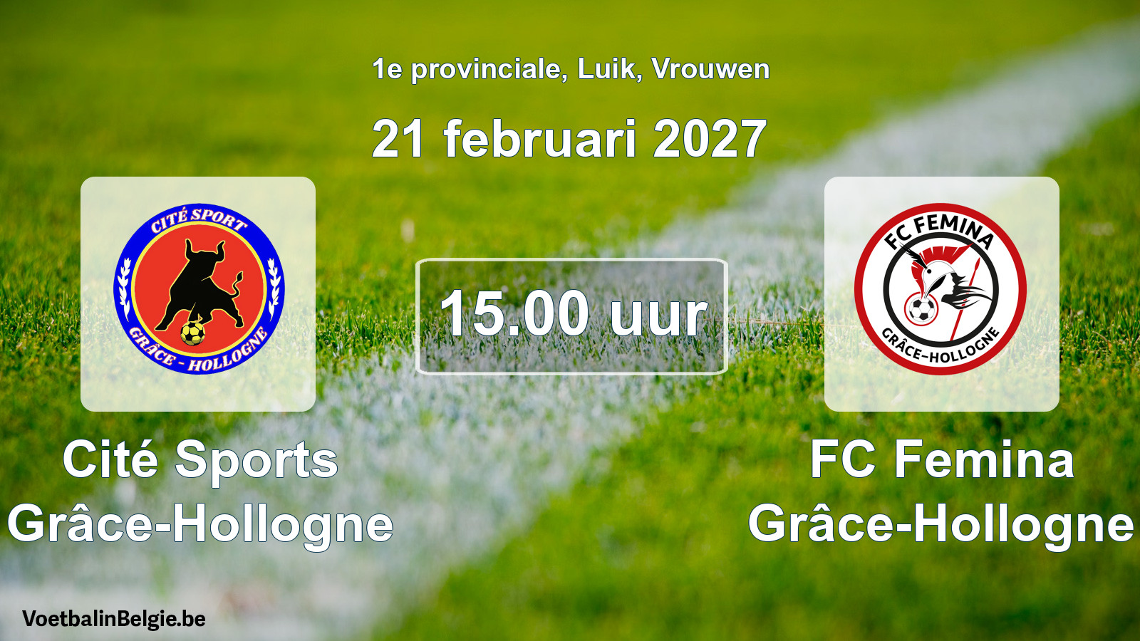 Geplande wedstrijd vrouwenvoetbal: Cité Sports Grâce-Hollogne - FC Femina Grâce-Hollogne (21 februari 2027)