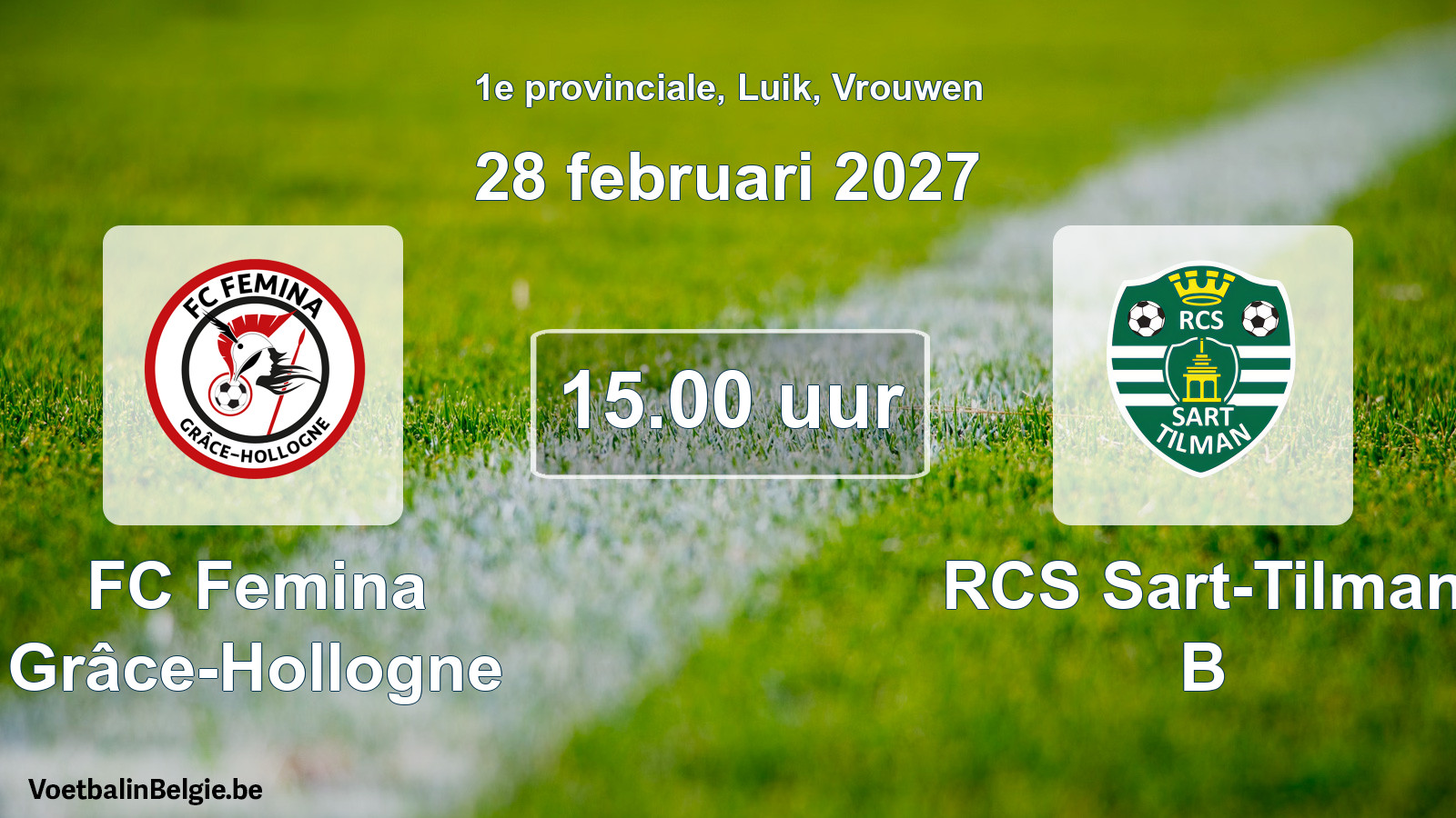 Geplande wedstrijd vrouwenvoetbal: FC Femina Grâce-Hollogne - RCS Sart-Tilman B (28 februari 2027)