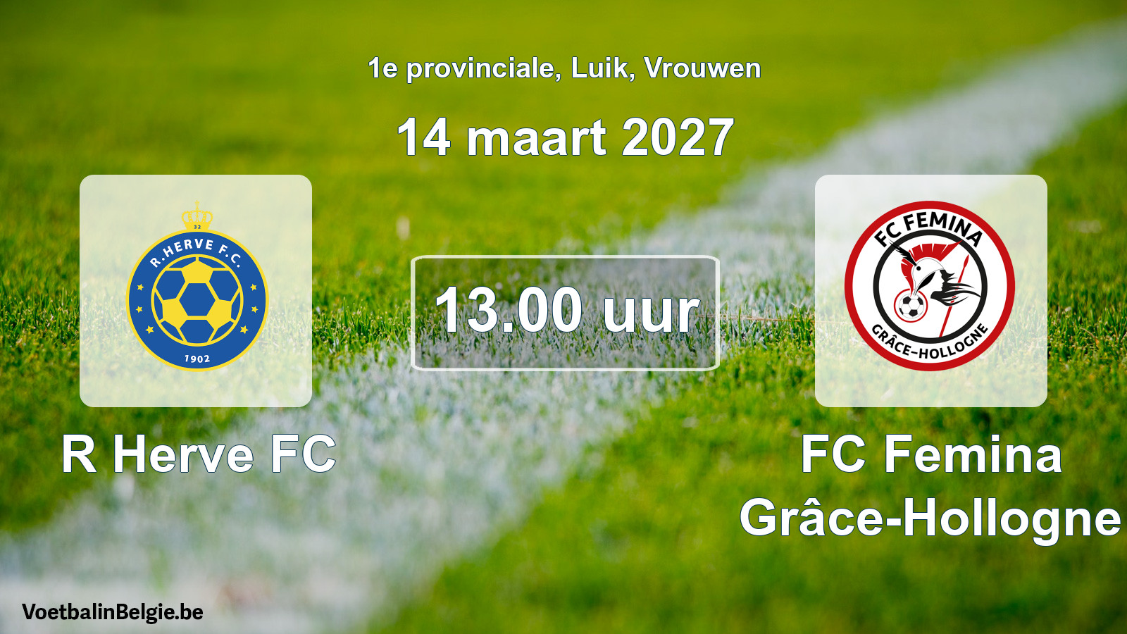 Geplande wedstrijd vrouwenvoetbal: R Herve FC - FC Femina Grâce-Hollogne (14 maart 2027)
