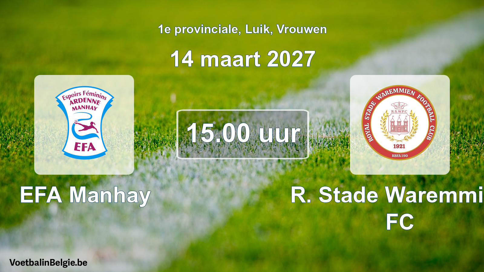 Geplande wedstrijd vrouwenvoetbal: EFA Manhay - R. Stade Waremmien FC (14 maart 2027)