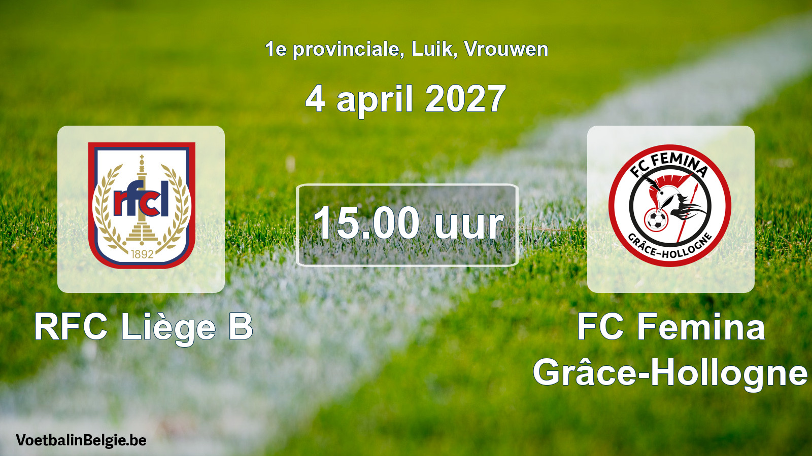 Scheduled match women football: RFC Liège B - FC Femina Grâce-Hollogne (4 April 2027)