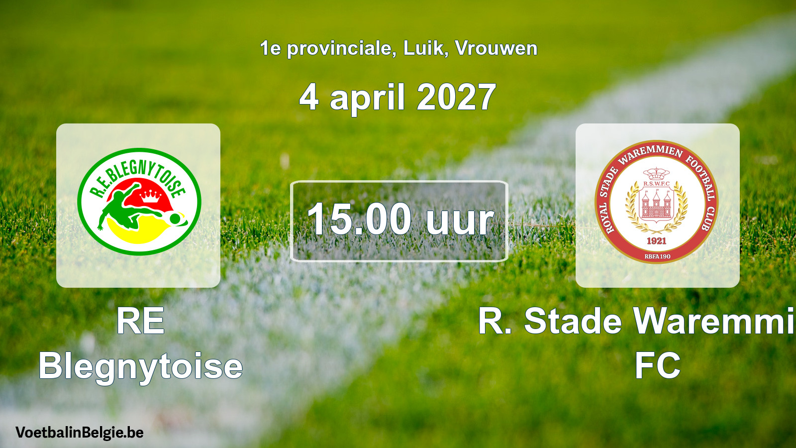 Geplantes Spiel frauen-Fußball: RE Blegnytoise - R. Stade Waremmien FC (4 April 2027)