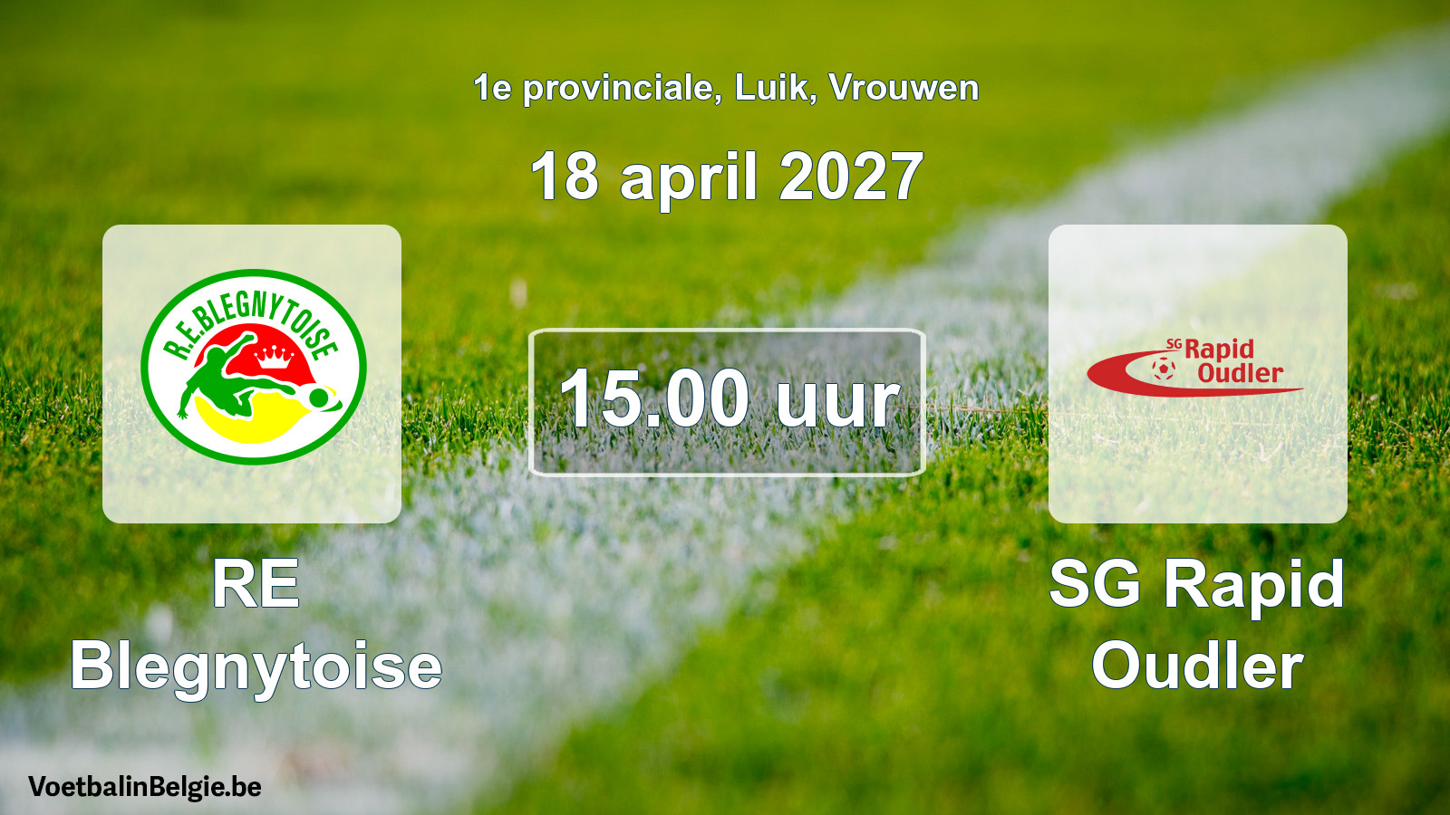 Geplande wedstrijd vrouwenvoetbal: RE Blegnytoise - SG Rapid Oudler (18 april 2027)