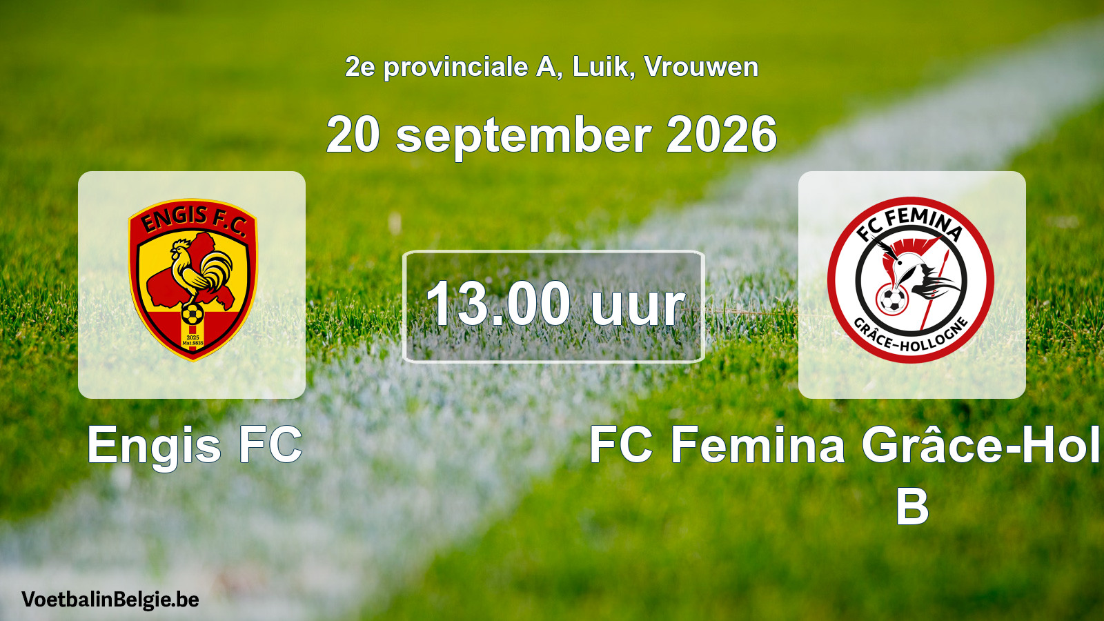 Geplande wedstrijd vrouwenvoetbal: Engis FC - FC Femina Grâce-Hollogne B (20 september 2026)