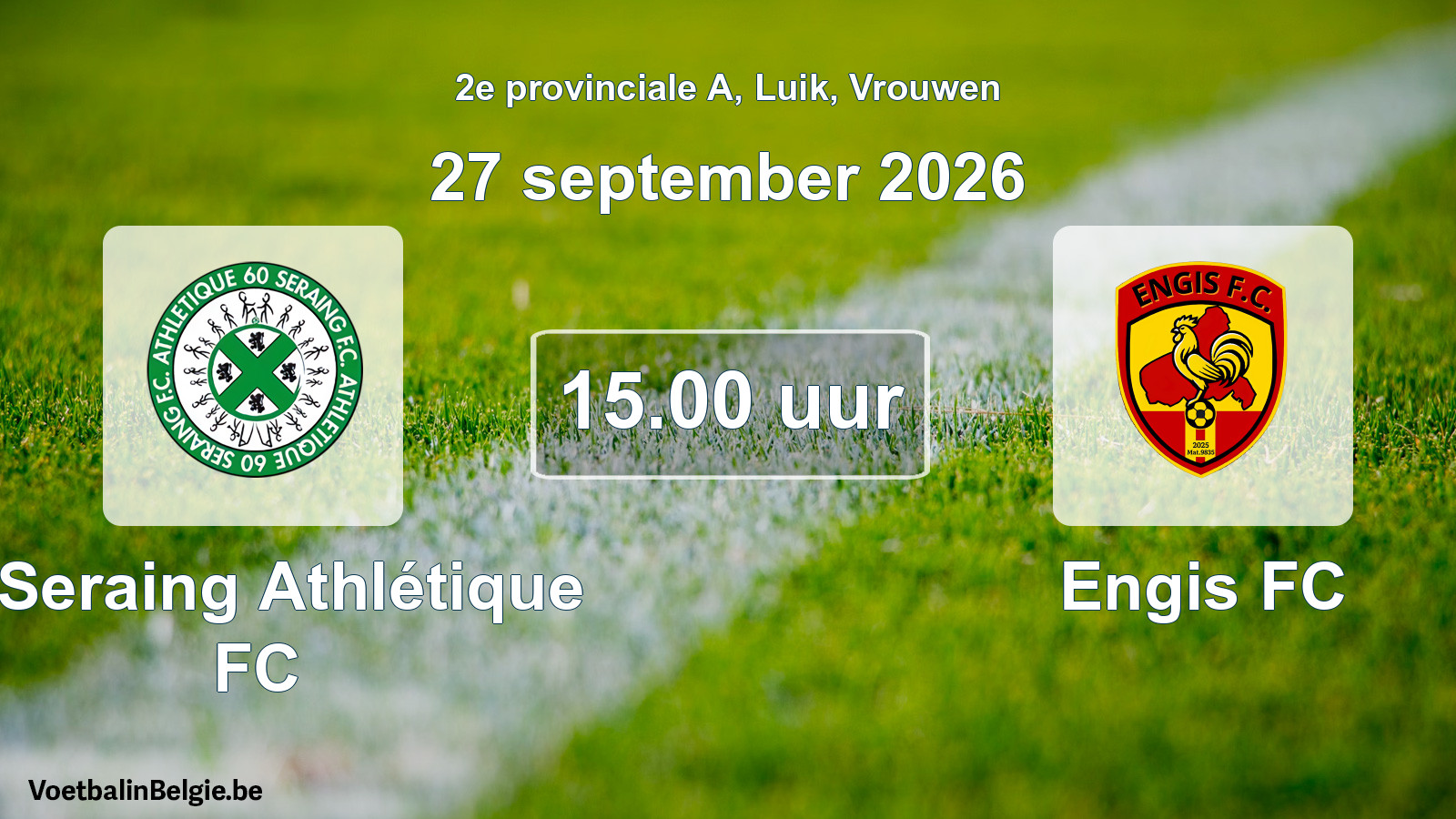 Geplande wedstrijd vrouwenvoetbal: R Seraing Athlétique FC - Engis FC (27 september 2026)