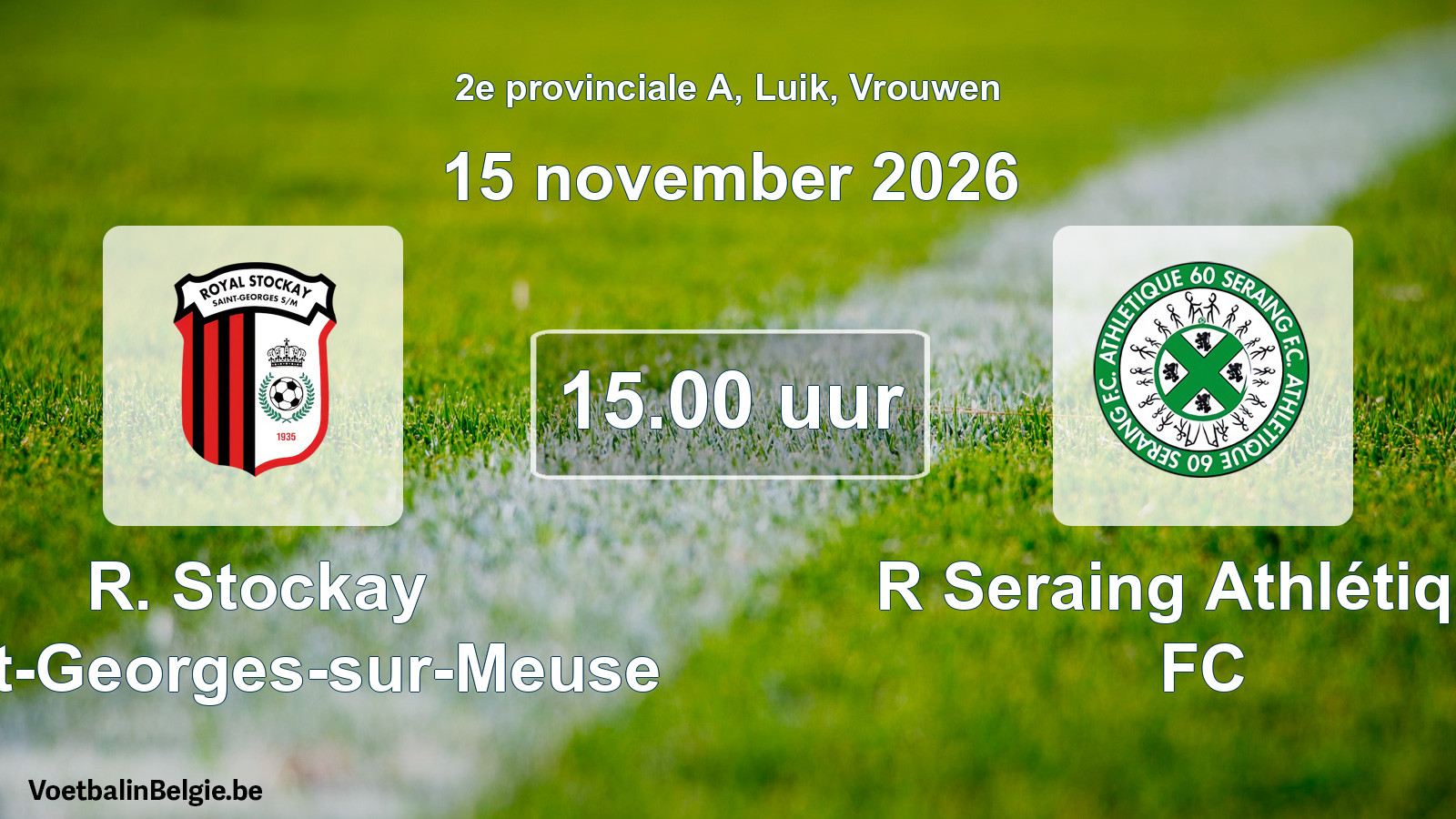 Geplande wedstrijd vrouwenvoetbal: R. Stockay Saint-Georges-sur-Meuse - R Seraing Athlétique FC (15 november 2026)