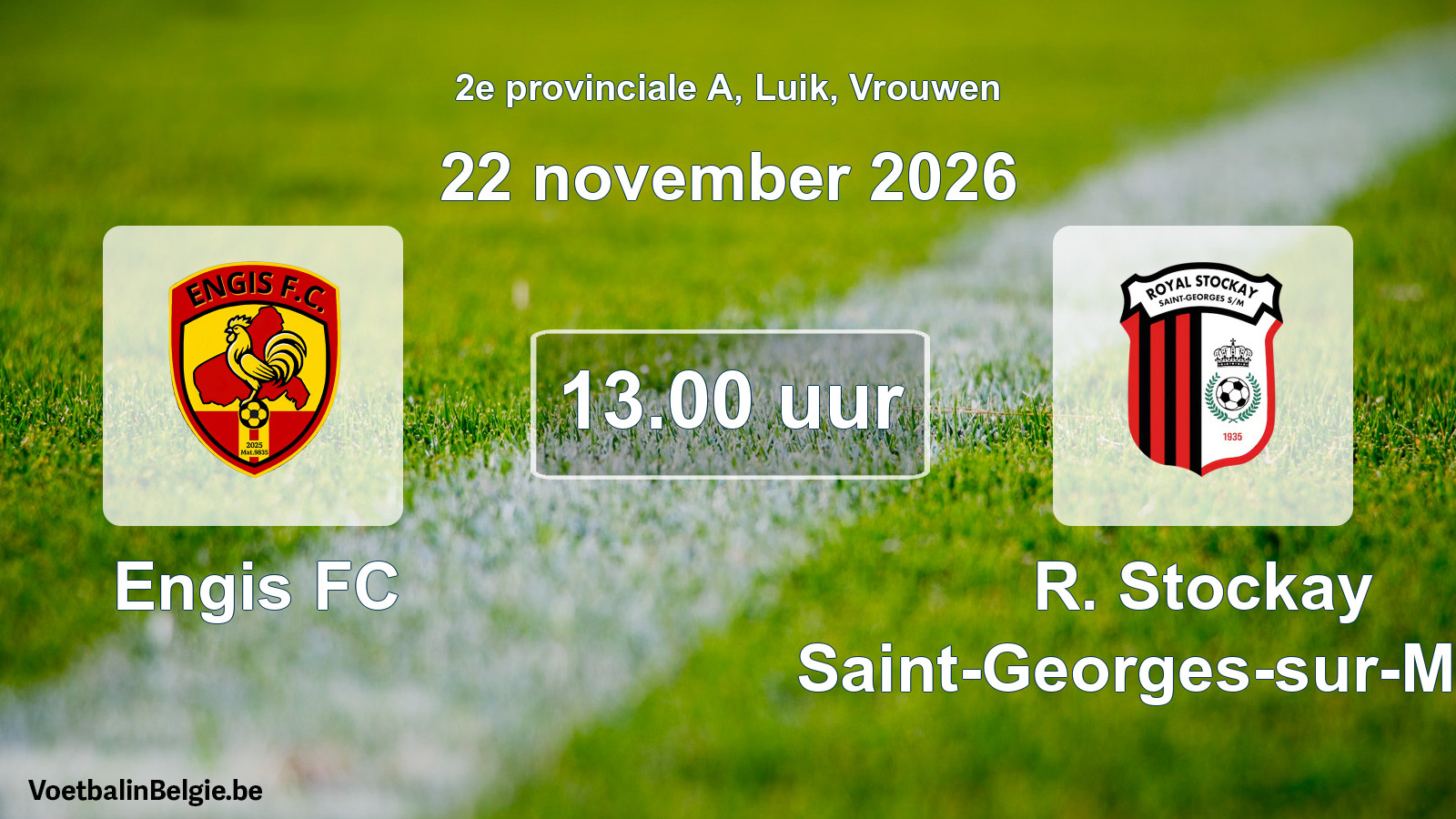 Geplande wedstrijd vrouwenvoetbal: Engis FC - R. Stockay Saint-Georges-sur-Meuse (22 november 2026)