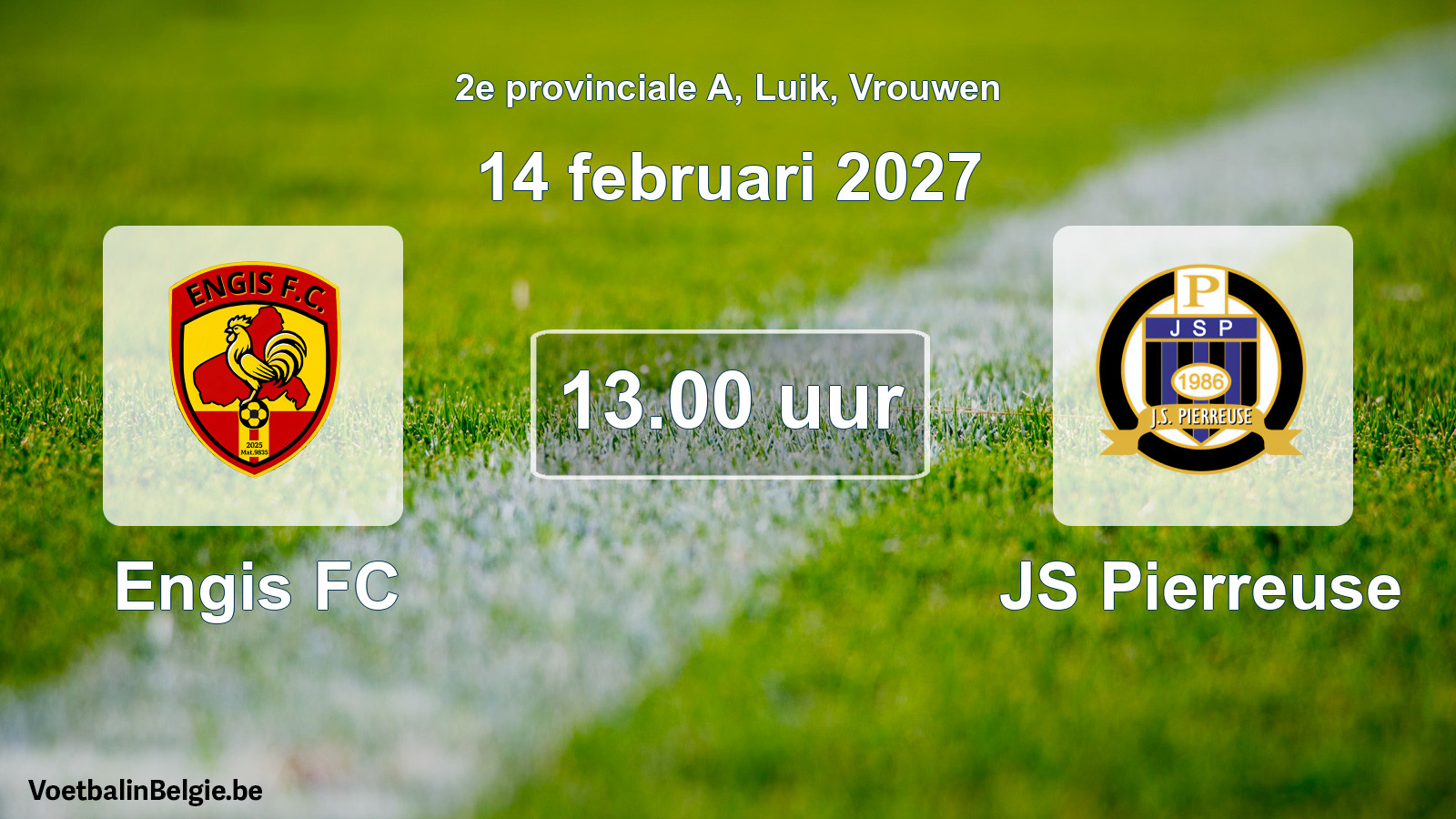 Geplande wedstrijd vrouwenvoetbal: Engis FC - JS Pierreuse (14 februari 2027)