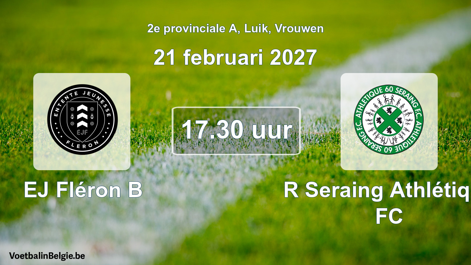 Geplande wedstrijd vrouwenvoetbal: EJ Fléron B - R Seraing Athlétique FC (21 februari 2027)