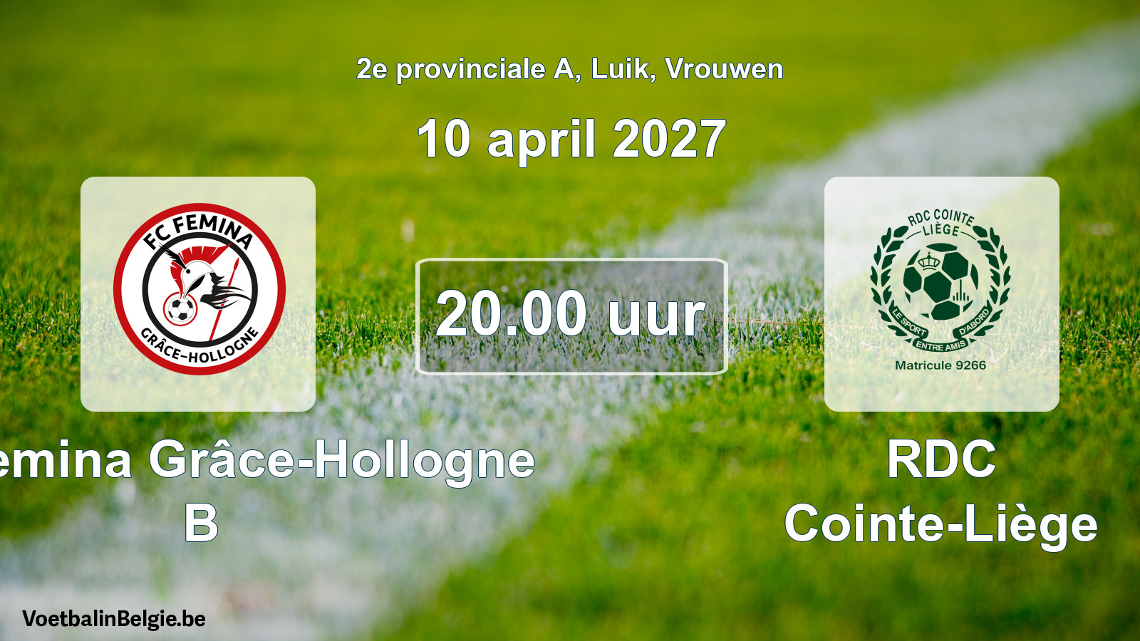 Geplande wedstrijd vrouwenvoetbal: FC Femina Grâce-Hollogne B - RDC Cointe-Liège (10 april 2027)