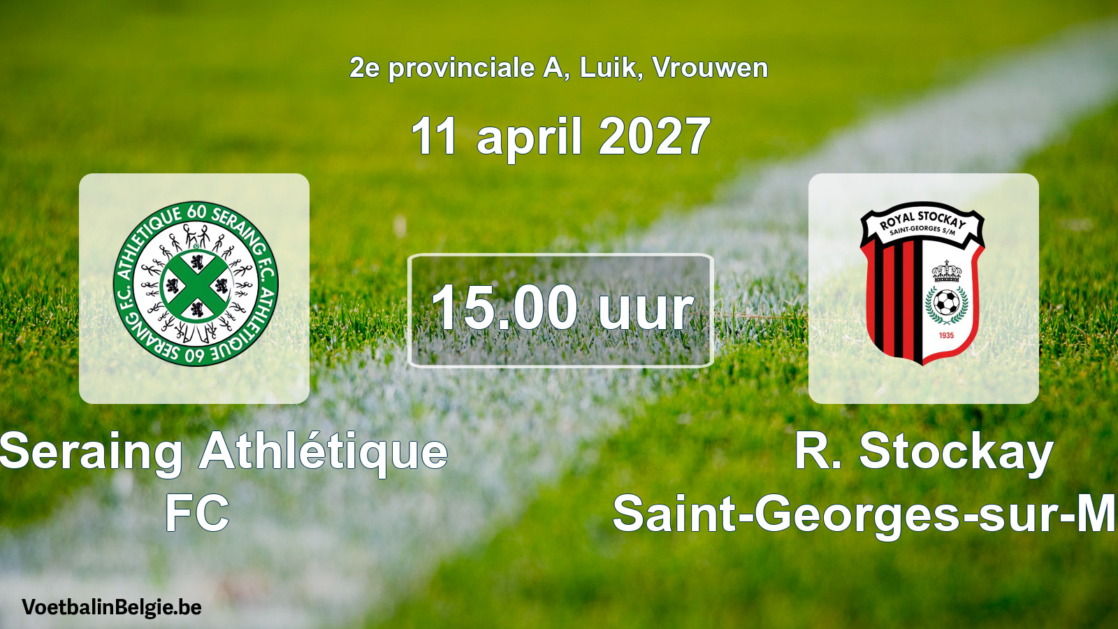 Geplande wedstrijd vrouwenvoetbal: R Seraing Athlétique FC - R. Stockay Saint-Georges-sur-Meuse (11 april 2027)