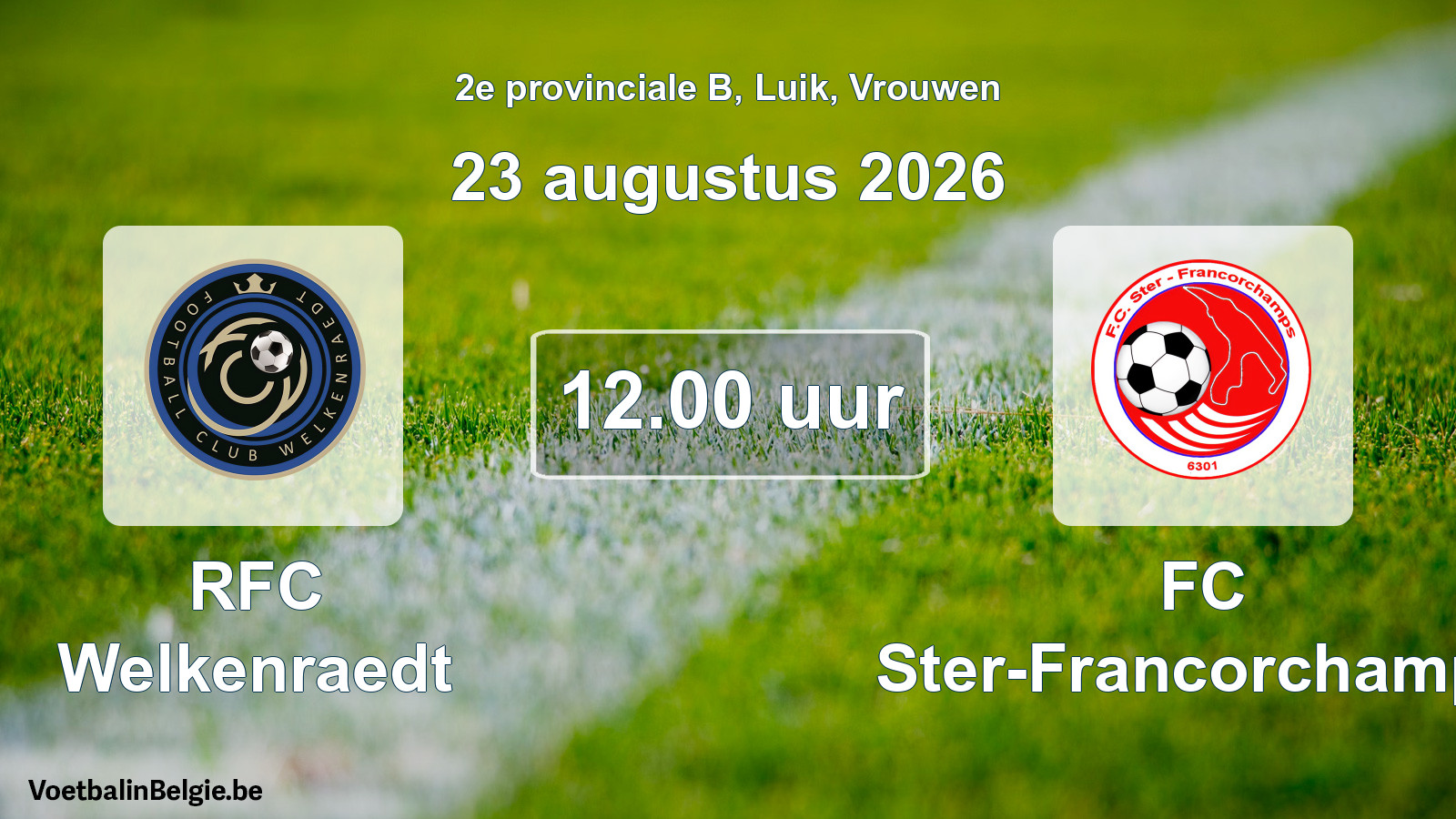 Geplande wedstrijd vrouwenvoetbal: RFC Welkenraedt - FC Ster-Francorchamps (23 augustus 2026)