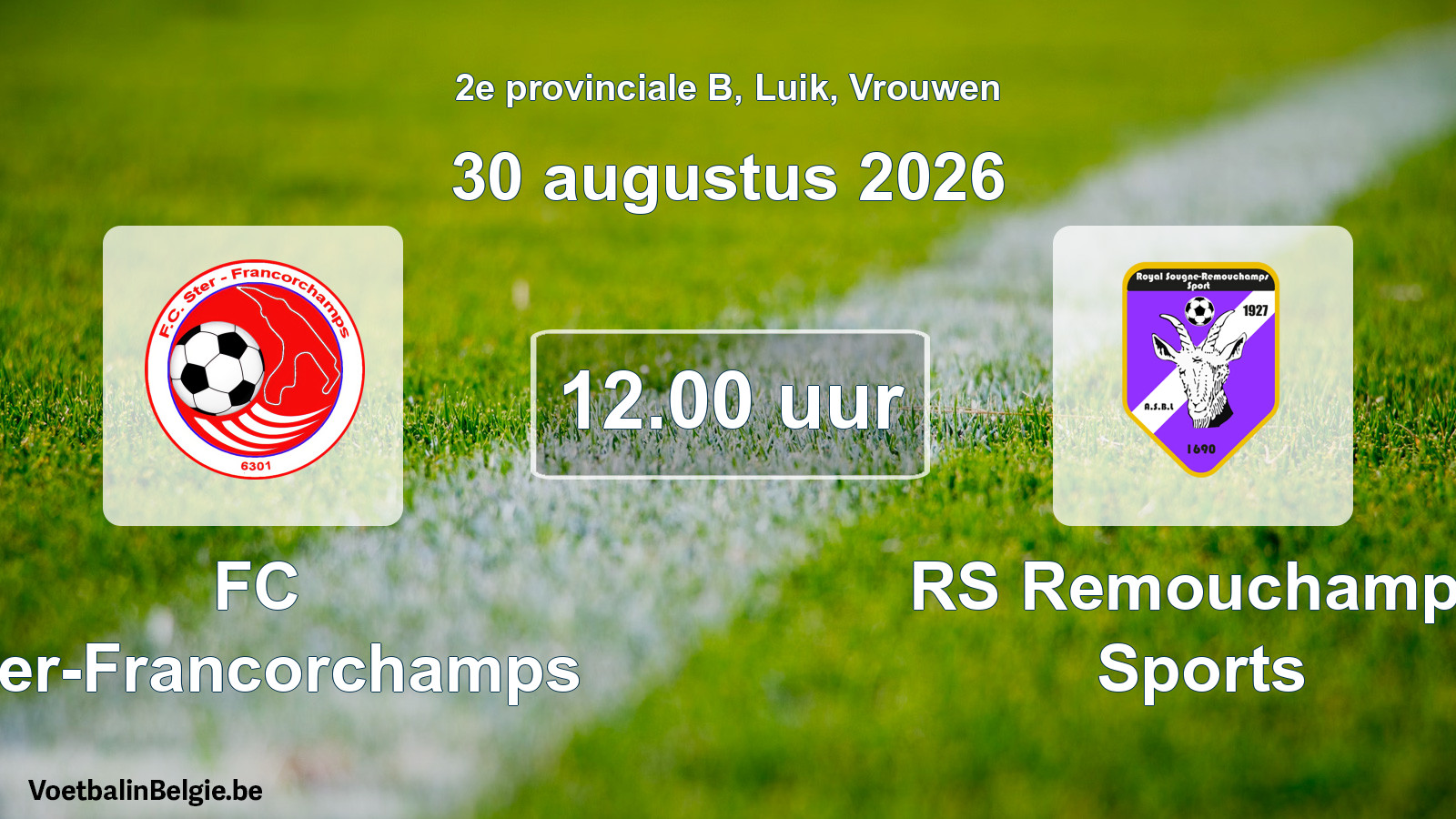 Geplande wedstrijd vrouwenvoetbal: FC Ster-Francorchamps - RS Remouchamps Sports (30 augustus 2026)