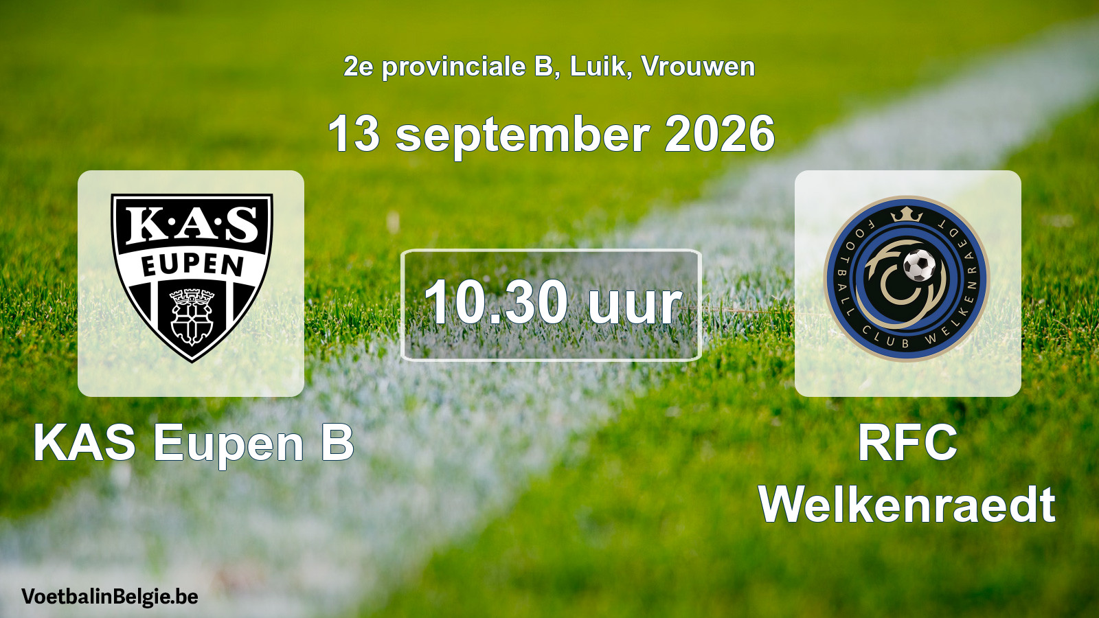 Scheduled match women football: KAS Eupen B - RFC Welkenraedt (13 September 2026)