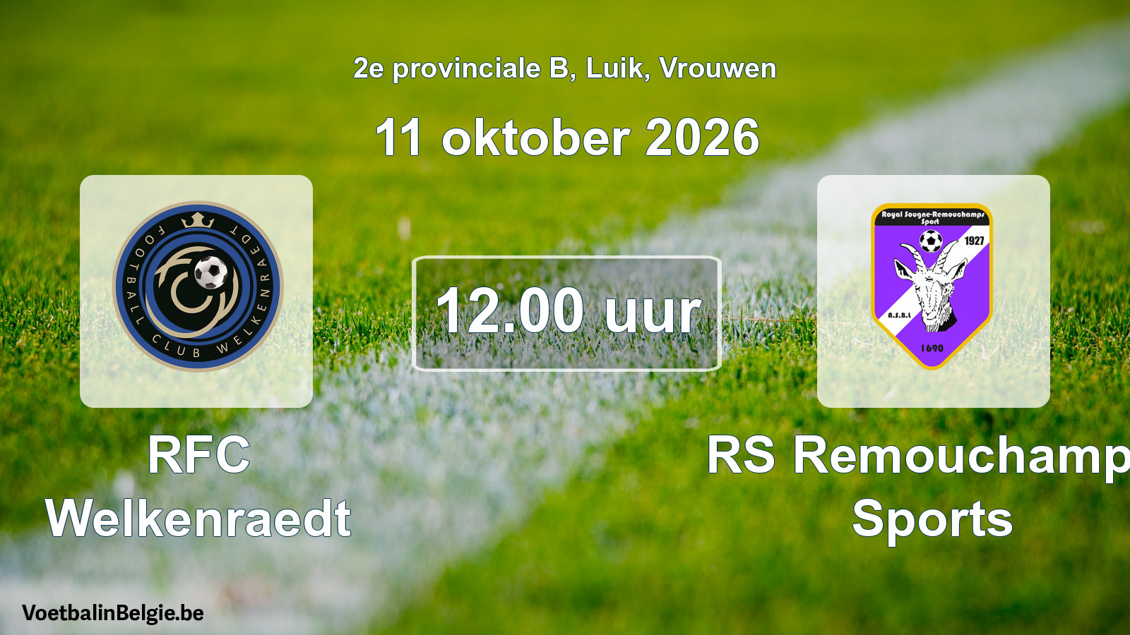 Geplande wedstrijd vrouwenvoetbal: RFC Welkenraedt - RS Remouchamps Sports (11 oktober 2026)