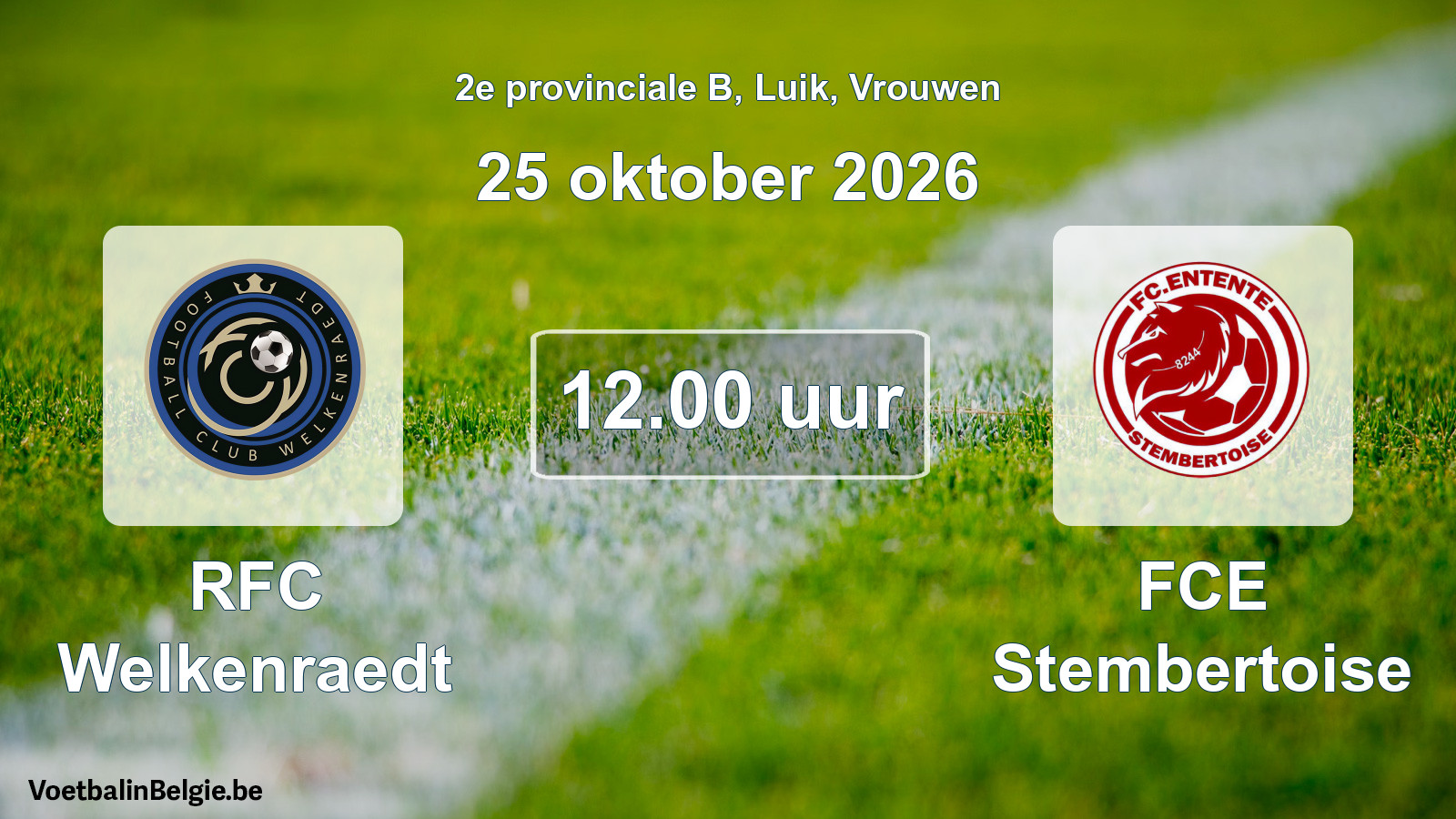 Geplande wedstrijd vrouwenvoetbal: RFC Welkenraedt - FCE Stembertoise (25 oktober 2026)