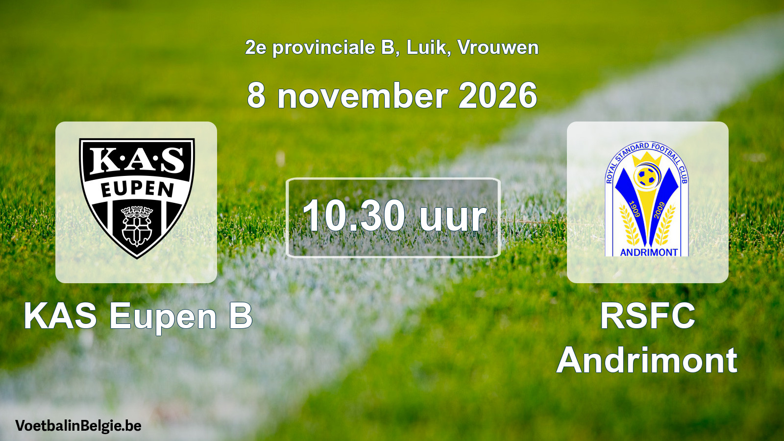 Scheduled match women football: KAS Eupen B - RSFC Andrimont (8 November 2026)