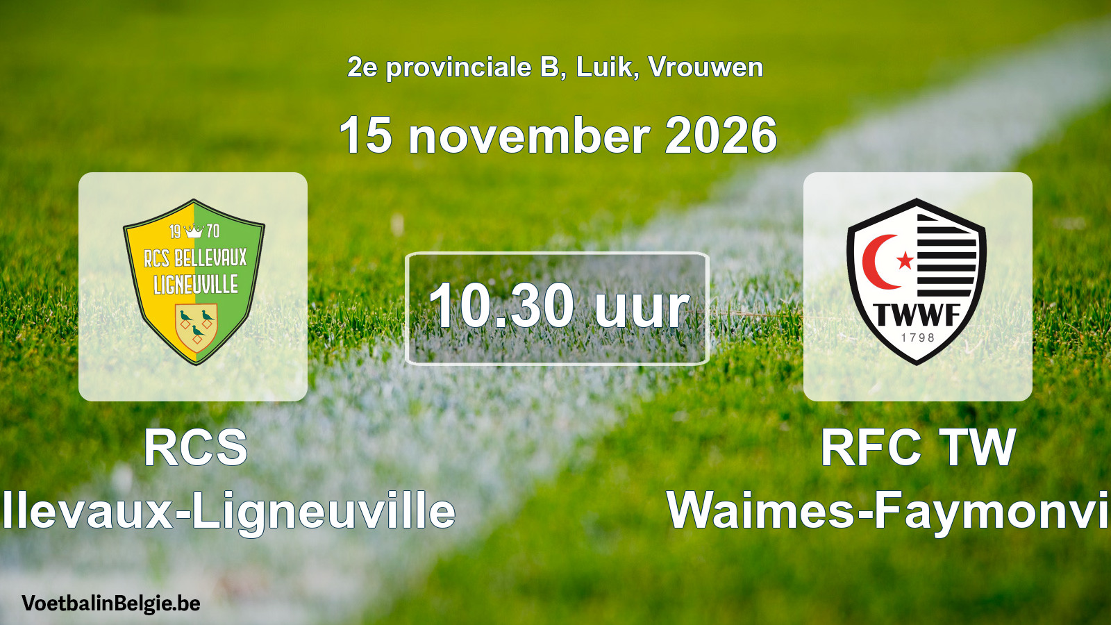 Geplande wedstrijd vrouwenvoetbal: RCS Bellevaux-Ligneuville - RFC TW Waimes-Faymonville (15 november 2026)