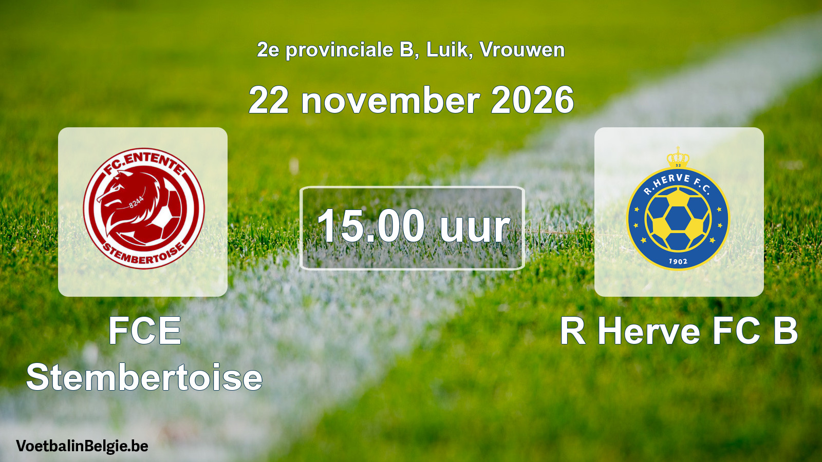 Geplande wedstrijd vrouwenvoetbal: FCE Stembertoise - R Herve FC B (22 november 2026)