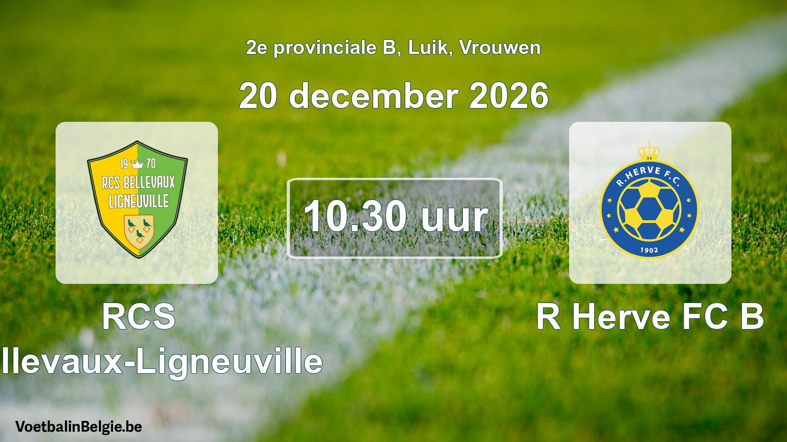Geplande wedstrijd vrouwenvoetbal: RCS Bellevaux-Ligneuville - R Herve FC B (20 december 2026)