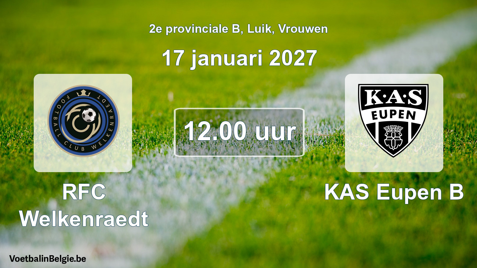 Geplande wedstrijd vrouwenvoetbal: RFC Welkenraedt - KAS Eupen B (17 januari 2027)