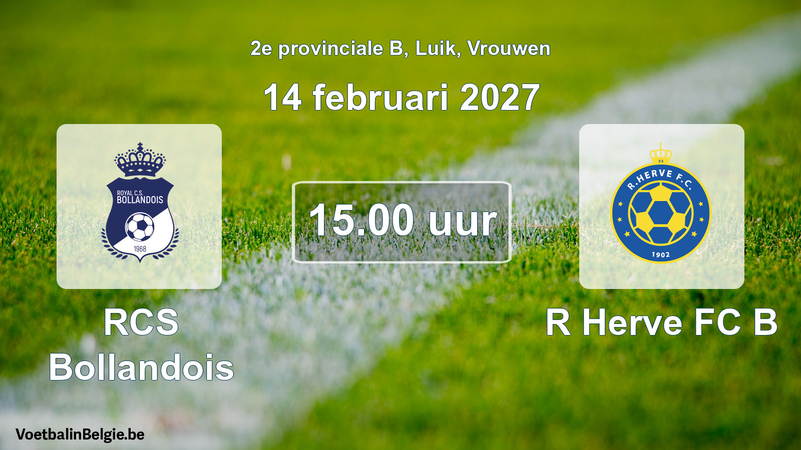 Geplande wedstrijd vrouwenvoetbal: RCS Bollandois - R Herve FC B (14 februari 2027)